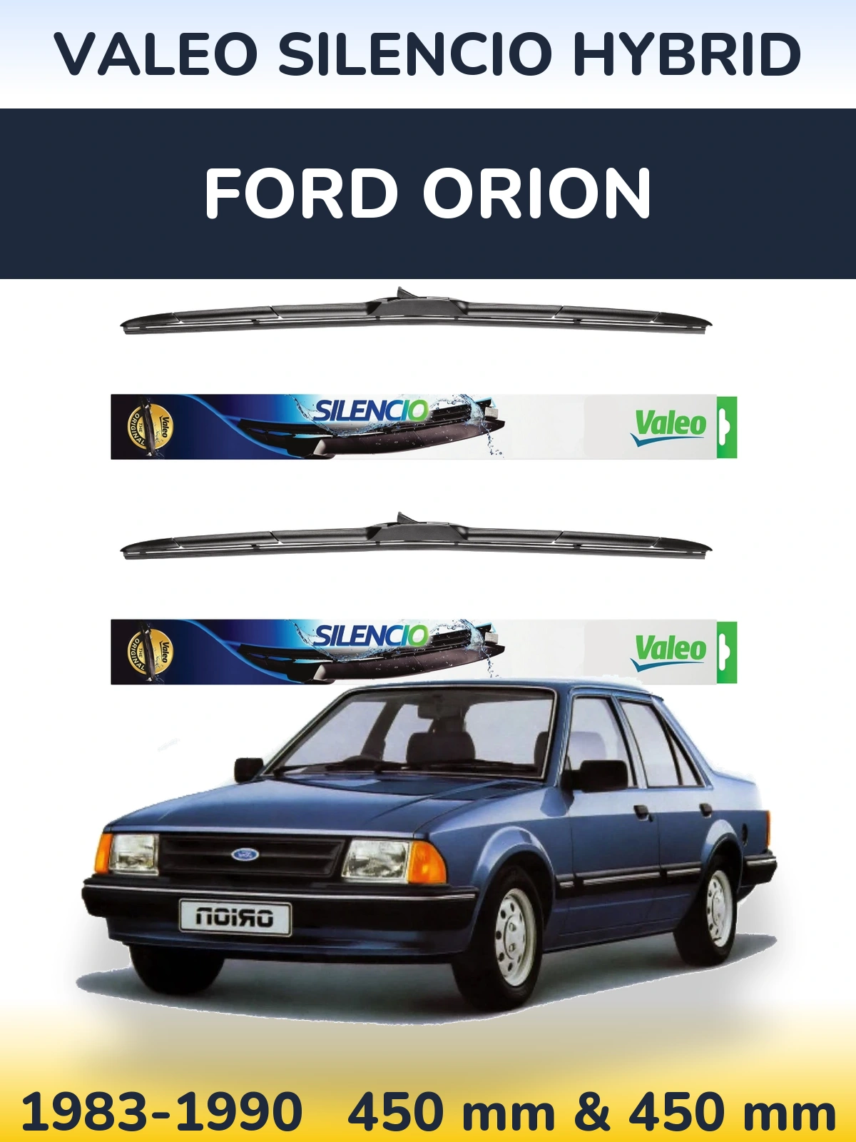 Front wiper blade set Valeo Silencio Hybrid 450 & 450 mm for Ford Orion 1983-1990