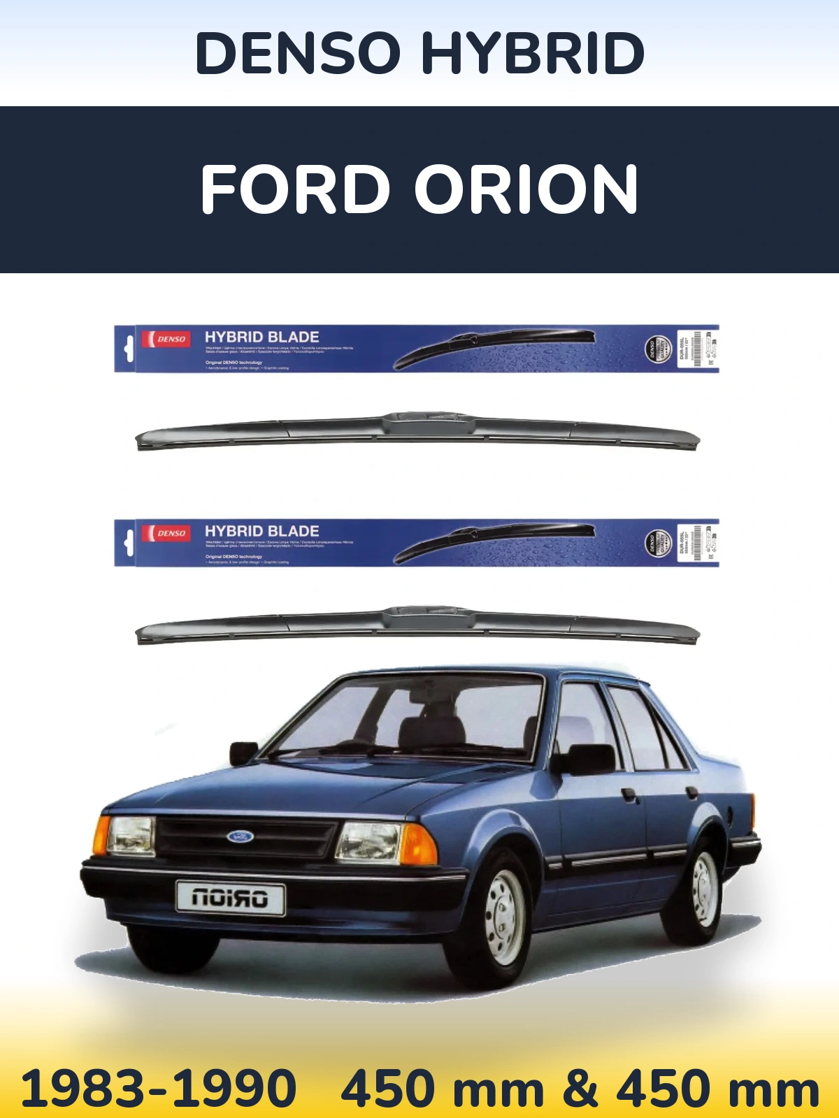 Komplet przednich wycieraczek Denso Hybrid 450 & 450 mm do Ford Orion 1983-1990