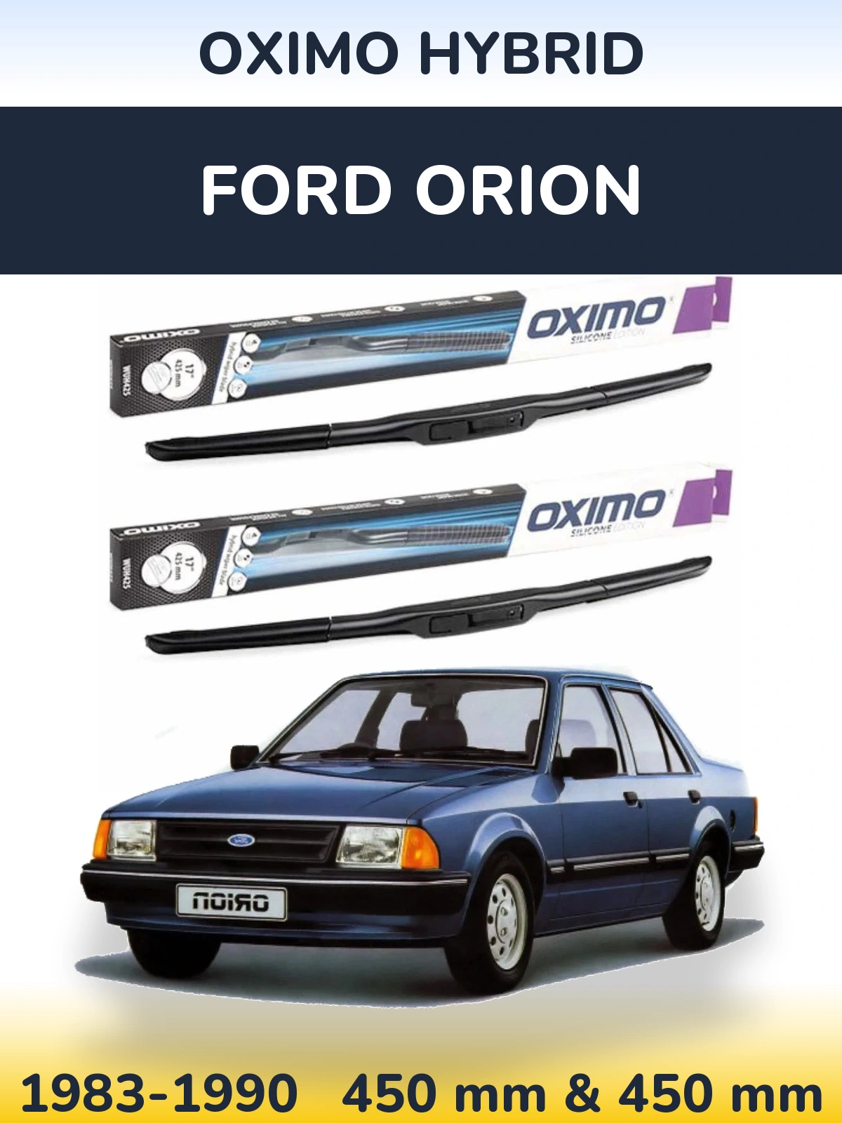 Front wiper blade set Oximo Hybrid 450 & 450 mm for Ford Orion 1983-1990