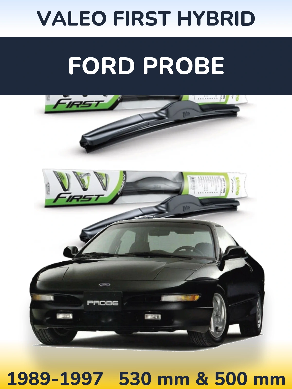 Komplet przednich wycieraczek Valeo First Hybrid 530 & 500 mm do Ford Probe 1989-1997