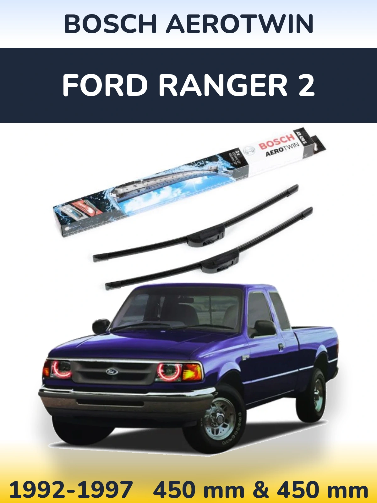 Front wiper blade set BOSCH AeroTwin 450 & 450 mm for Ford Ranger 2 1992-1997