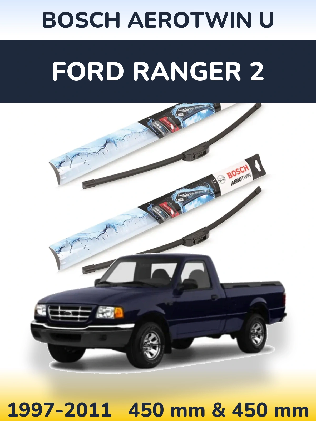 Front wiper blade set BOSCH AeroTwin U 450 & 450 mm for Ford Ranger 2 1997-2011