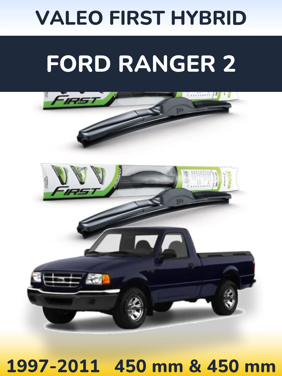 Комплект передних дворников Valeo First Hybrid 450 & 450 мм для Ford Ranger 2 1997-2011