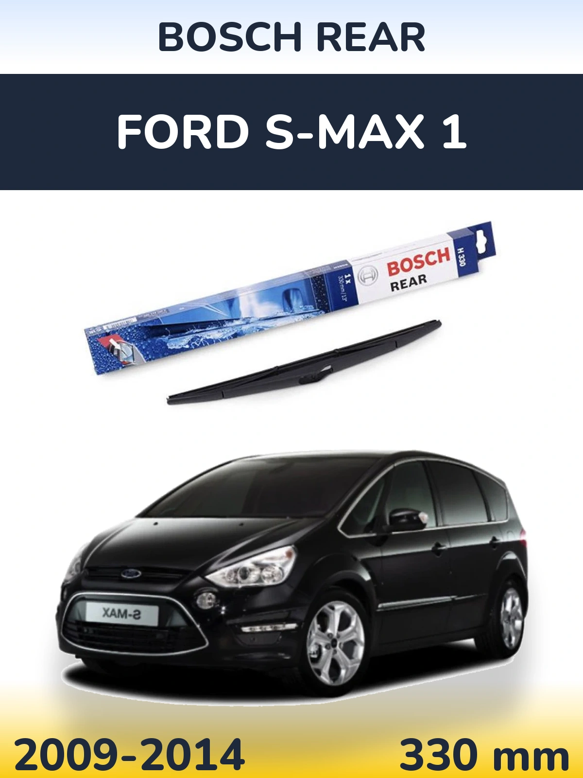 Tylna wycieraczka BOSCH Rear 330 mm do Ford S-MAX 1 2009-2014