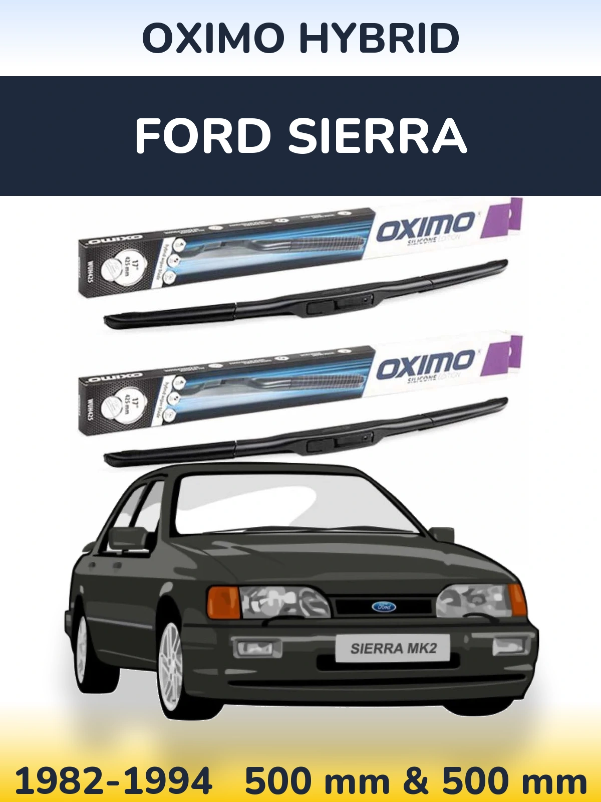 Комплект передніх щіток Oximo Hybrid 500 & 500 мм для Ford Sierra 1982-1994