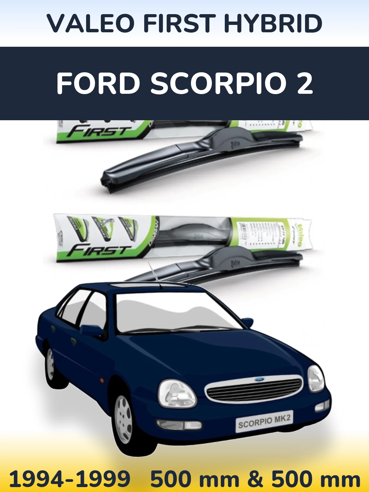 Комплект передних дворников Valeo First Hybrid 500 & 500 мм для Ford Scorpio 2 1994-1999