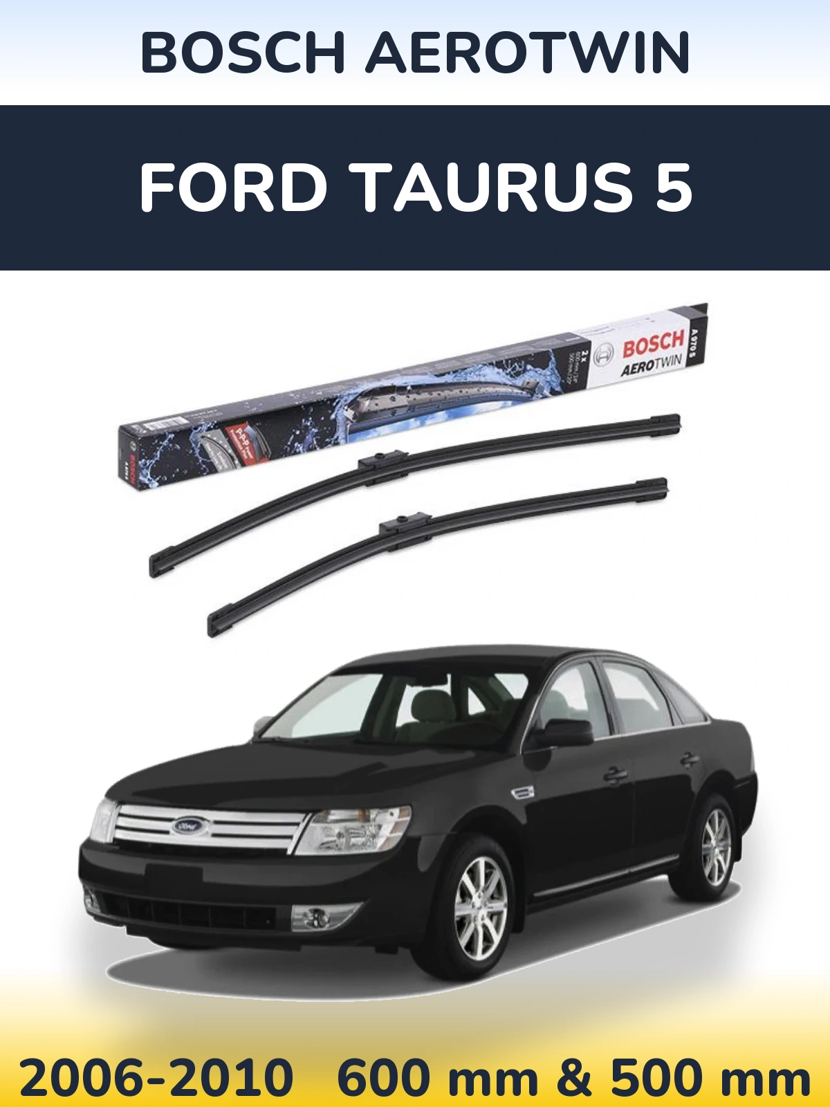 Komplet przednich wycieraczek BOSCH AeroTwin 600 & 500 mm do Ford Taurus 5 2006-2010