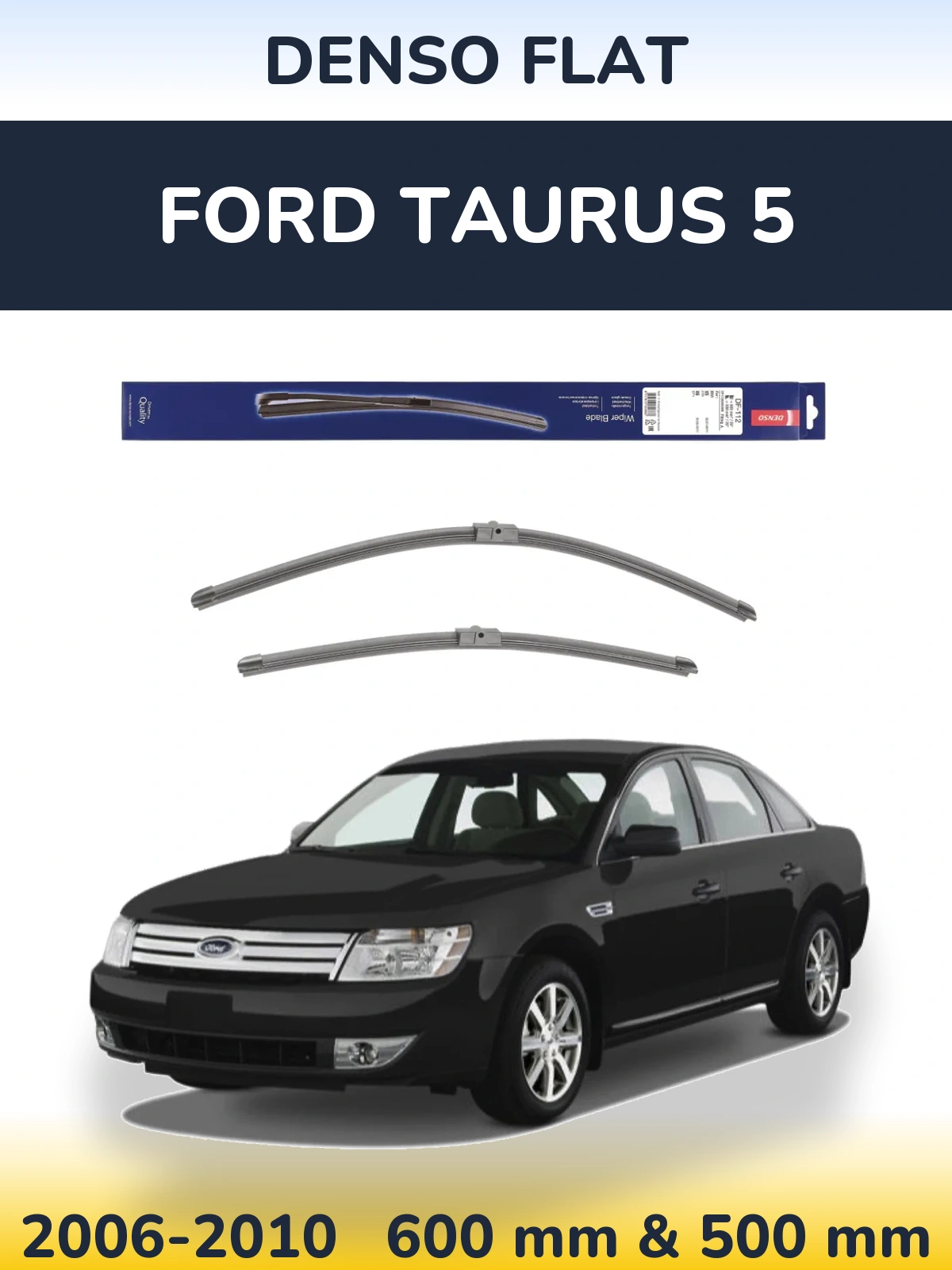 Комплект передніх щіток Denso Flat 600 & 500 мм для Ford Taurus 5 2006-2010
