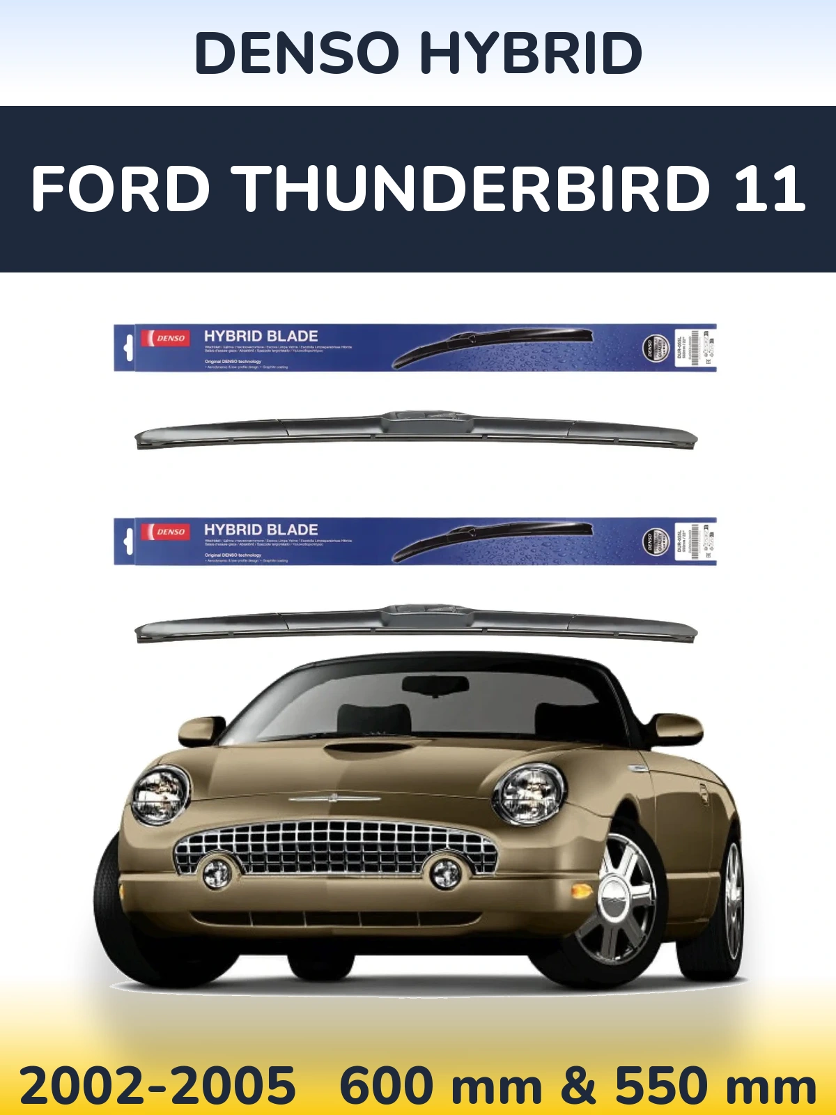 Комплект передних дворников Denso Hybrid 600 & 550 мм для Ford Thunderbird 11 2002-2005