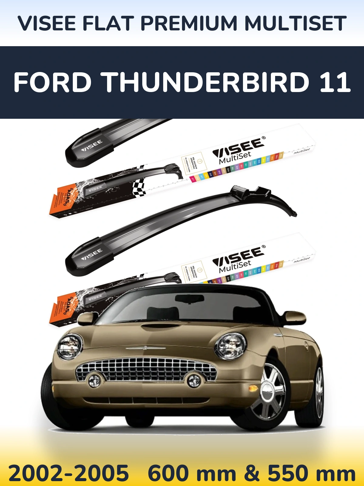 Front wiper blade set VISEE FLAT PREMIUM MultiSet 600 & 550 mm for Ford Thunderbird 11 2002-2005