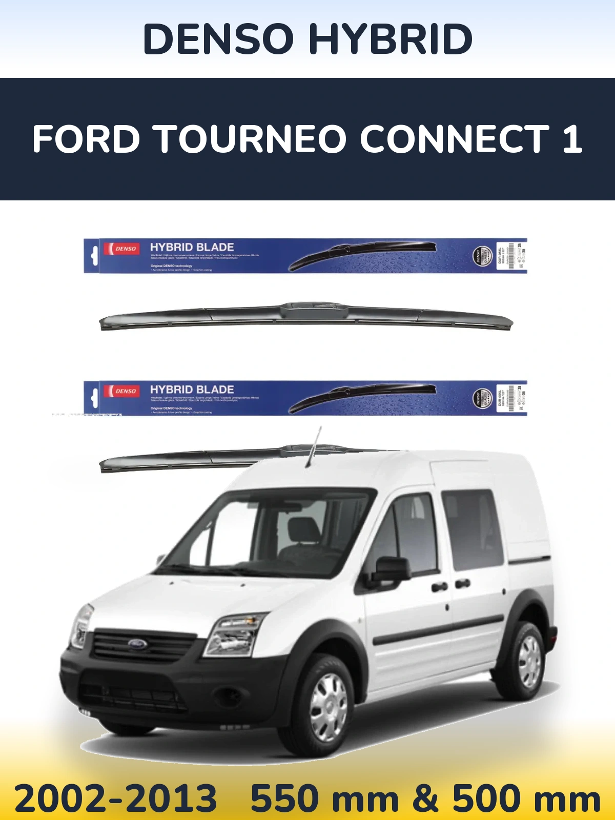 Komplet przednich wycieraczek Denso Hybrid 550 & 500 mm do Ford Tourneo Connect 1 2002-2013