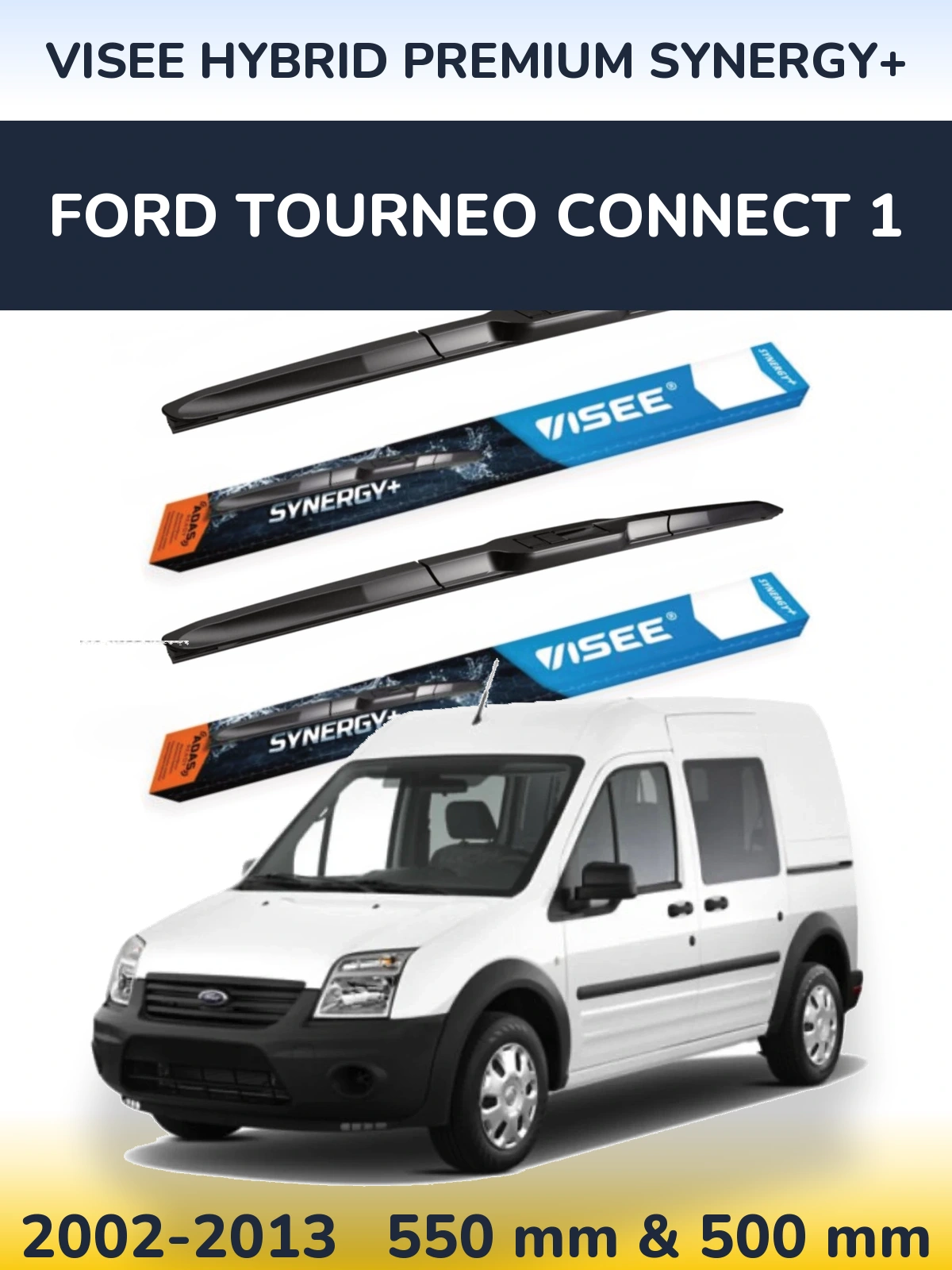 Komplet przednich wycieraczek VISEE HYBRID PREMIUM SYNERGY+ 550 & 500 mm do Ford Tourneo Connect 1 2002-2013