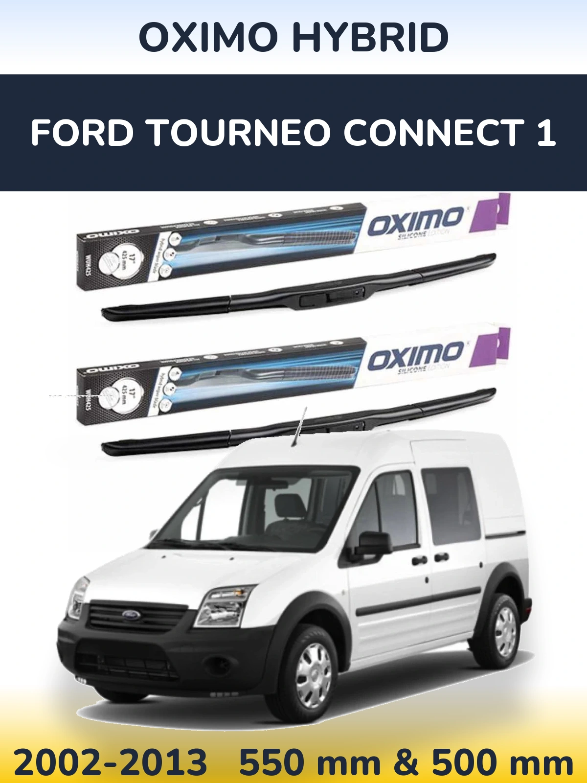 Front wiper blade set Oximo Hybrid 550 & 500 mm for Ford Tourneo Connect 1 2002-2013