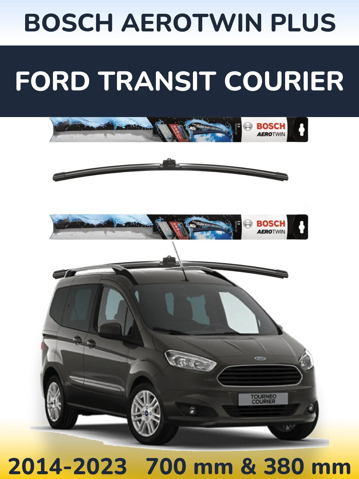 Front wiper blade set BOSCH AeroTwin Plus 700 & 380 mm for Ford Transit Courier 2014-2023