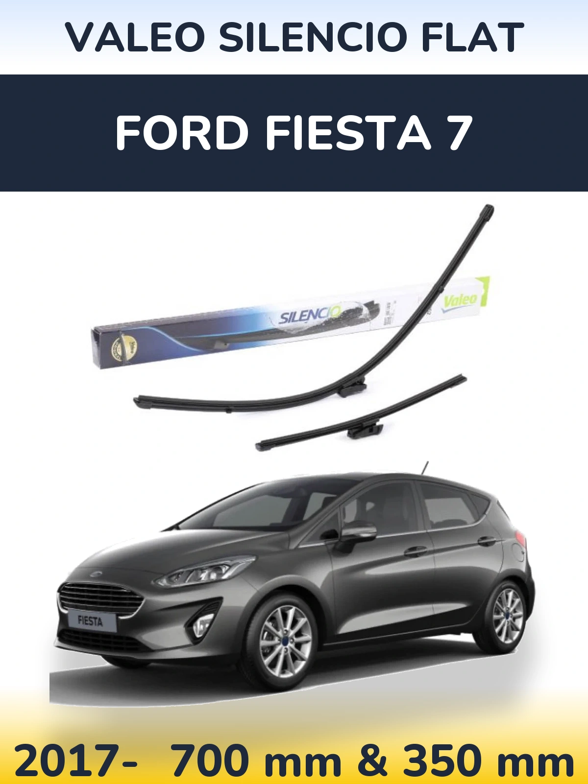 Komplet przednich wycieraczek Valeo Silencio Flat 700 & 350 mm do Ford Fiesta 7 2017-2026