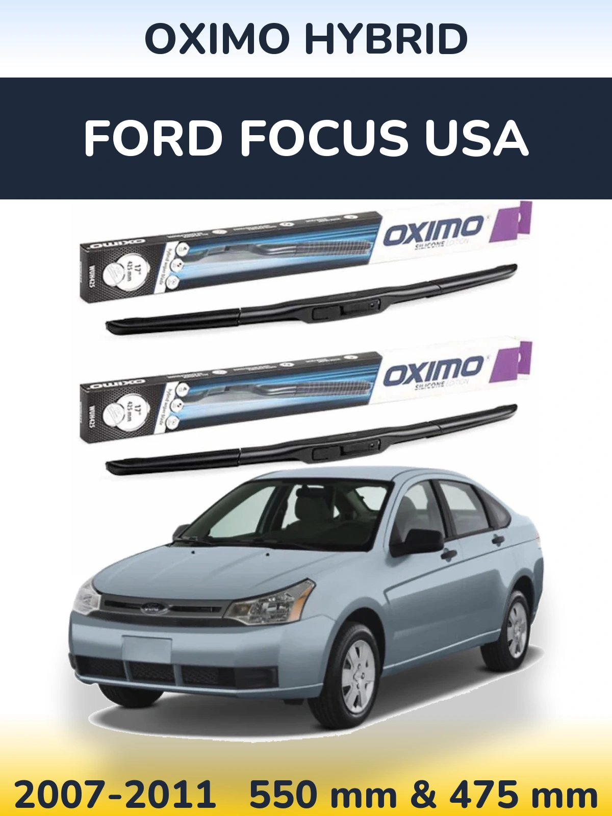 Komplet przednich wycieraczek Oximo Hybrid 550 & 475 mm do Ford Focus USA 2007-2011
