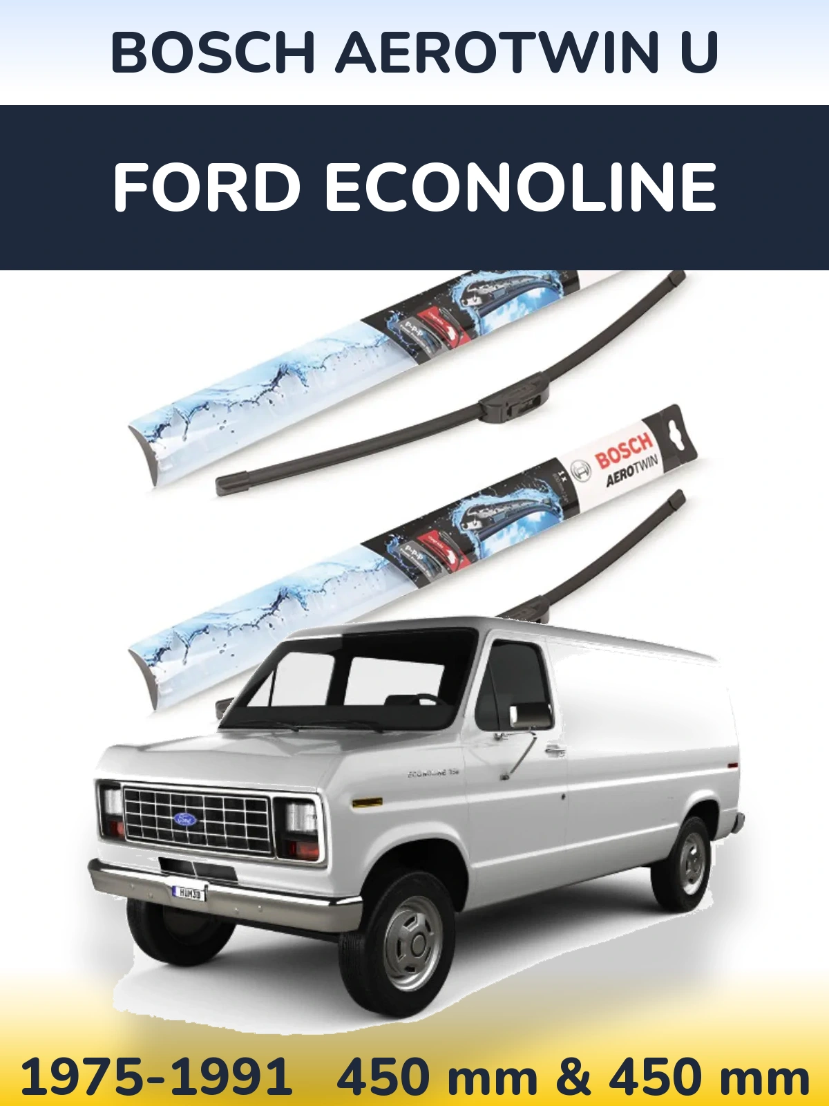 Komplet przednich wycieraczek BOSCH AeroTwin U 450 & 450 mm do Ford Econoline 1975-1991