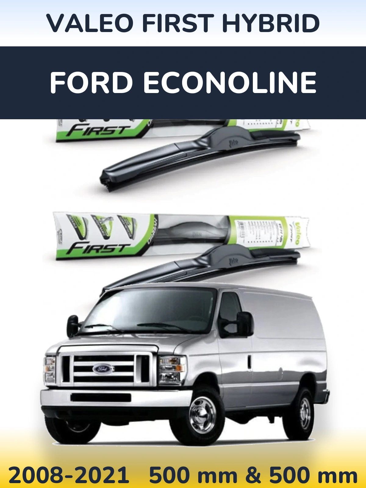 Комплект передних дворников Valeo First Hybrid 500 & 500 мм для Ford Econoline 2008-2021