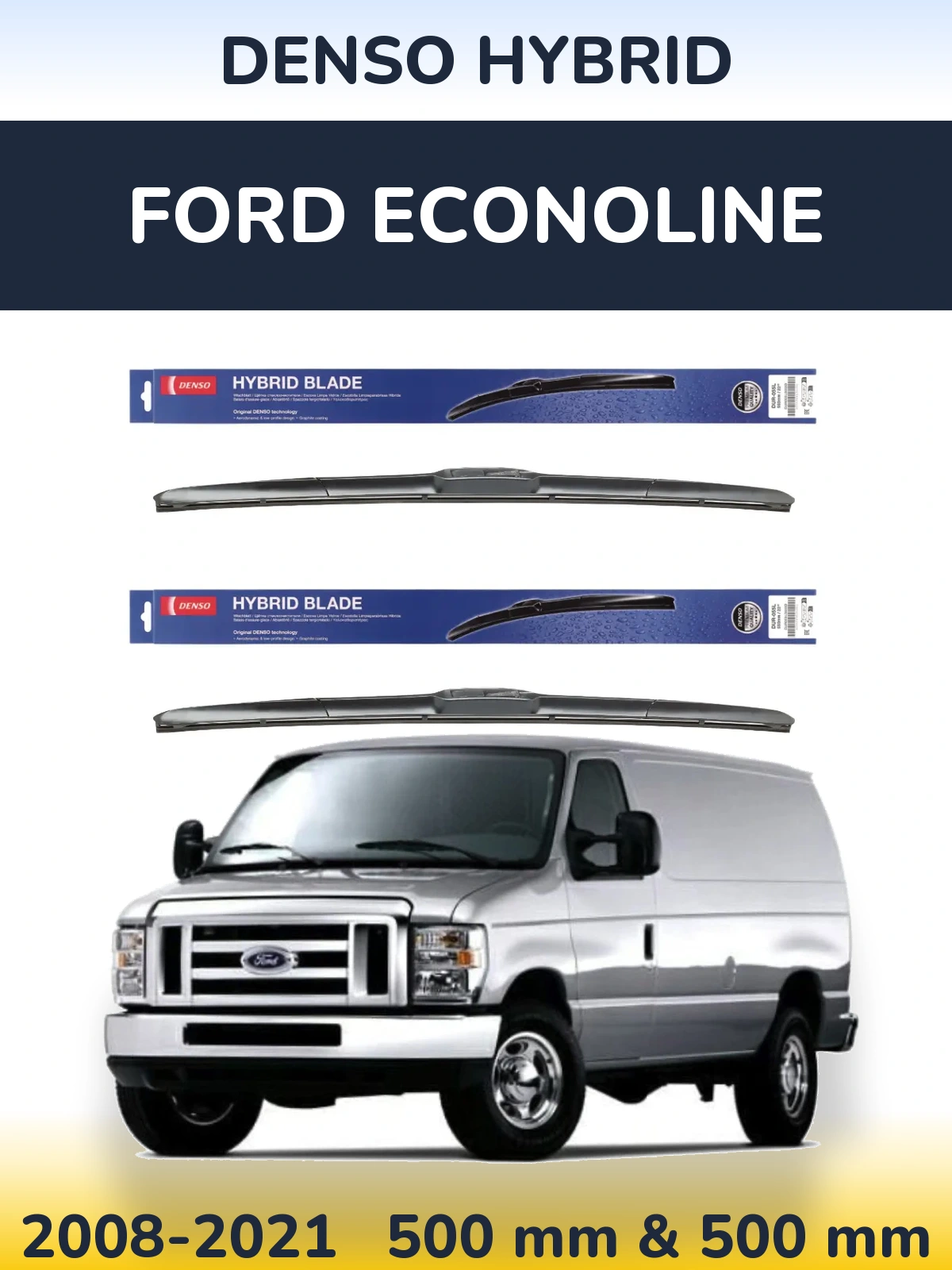 Komplet przednich wycieraczek Denso Hybrid 500 & 500 mm do Ford Econoline 2008-2021