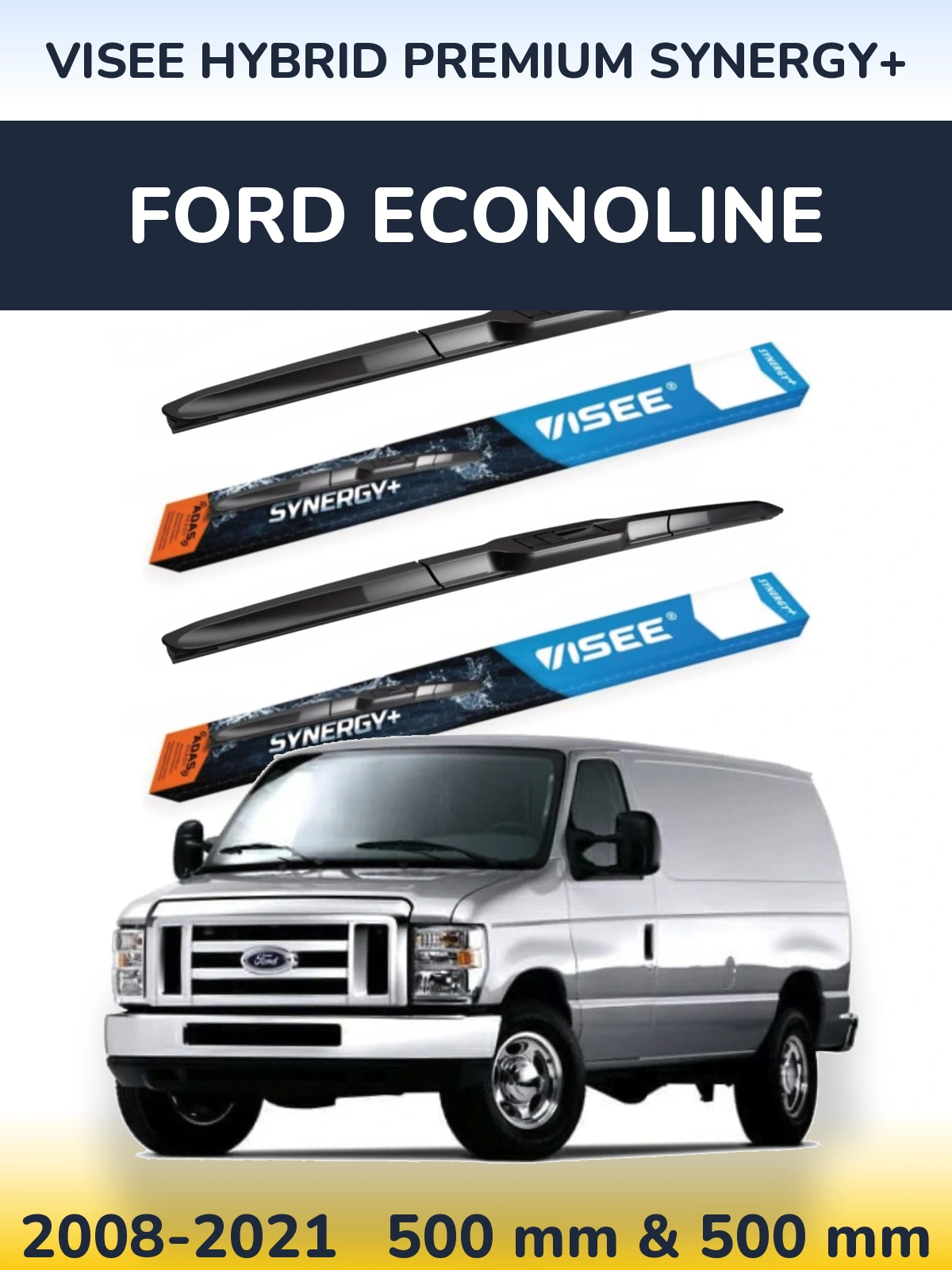 Комплект передних дворников VISEE HYBRID PREMIUM SYNERGY+ 500 & 500 мм для Ford Econoline 2008-2021