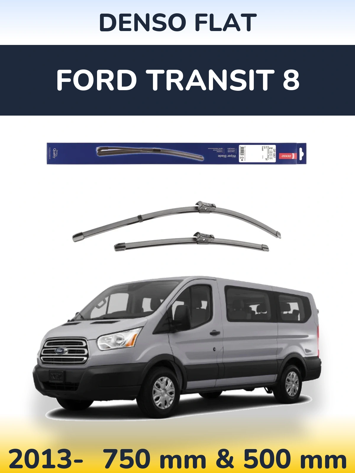 Front wiper blade set Denso Flat 750 & 500 mm for Ford Transit 8 2013-2026