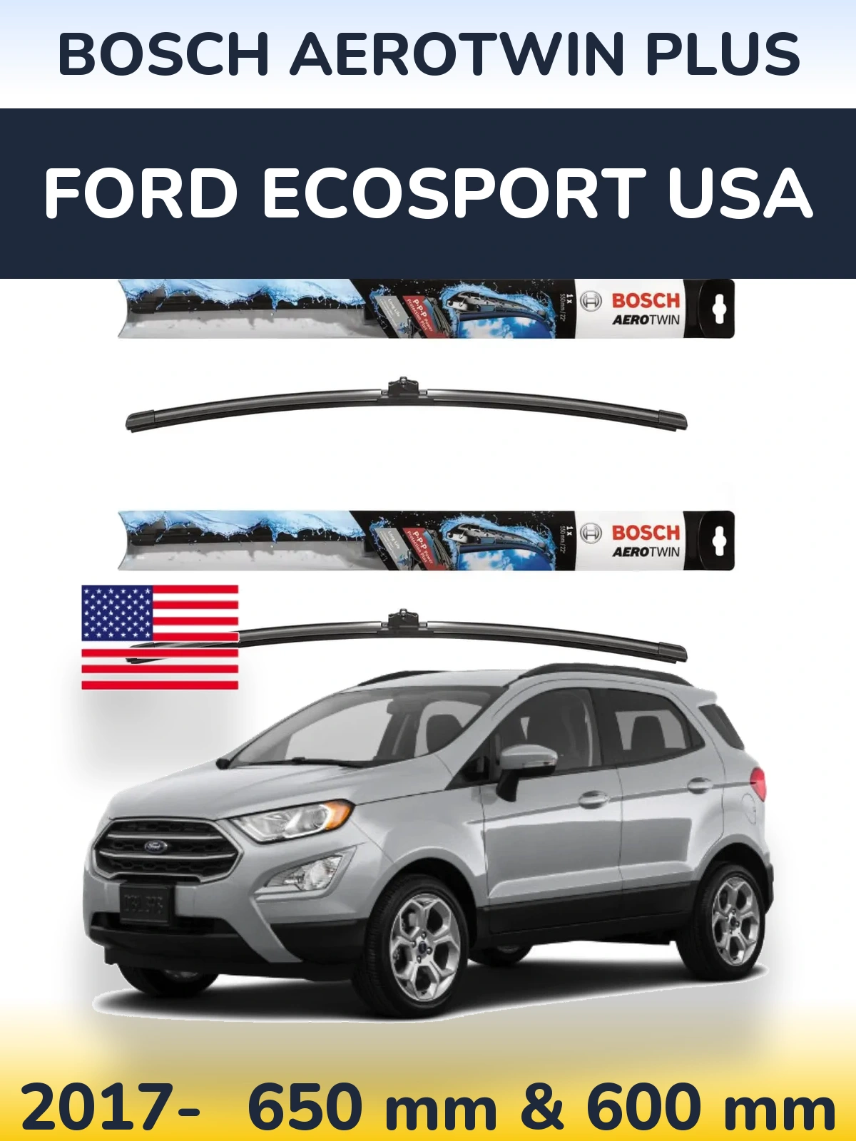 Komplet przednich wycieraczek BOSCH AeroTwin Plus 650 & 600 mm do Ford EcoSport USA 2017-2026