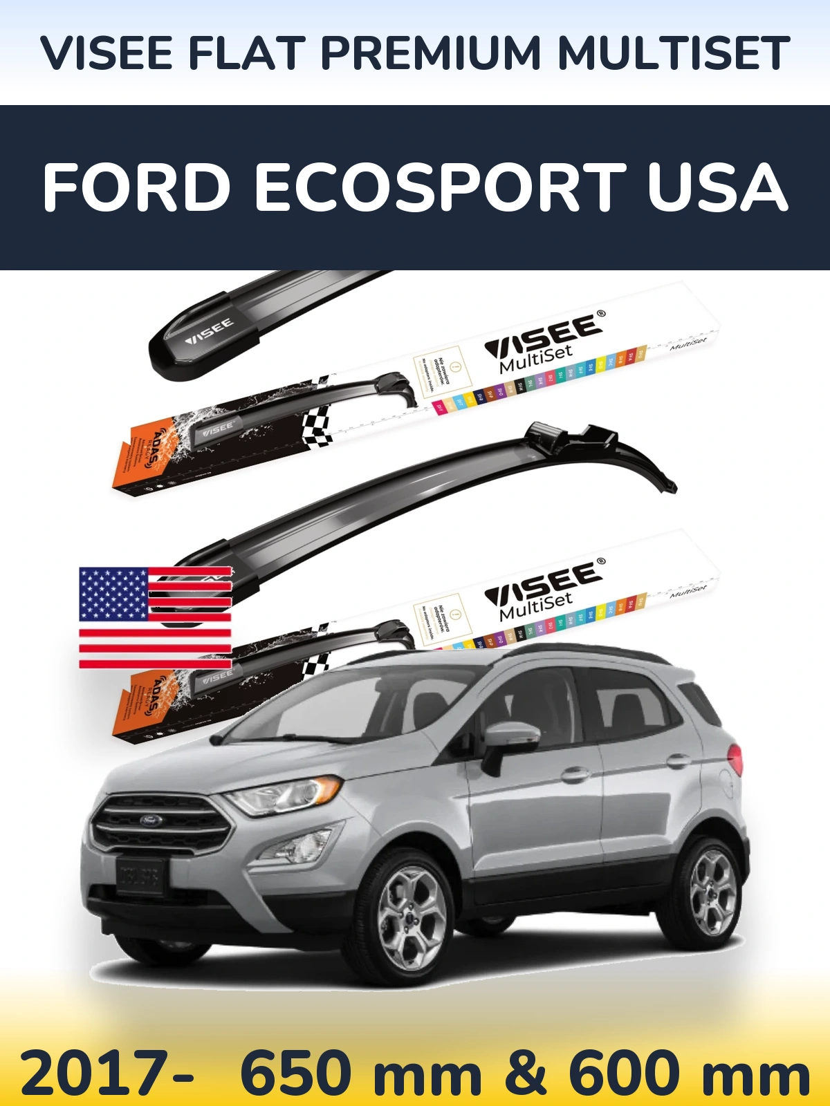 Front wiper blade set VISEE FLAT PREMIUM MultiSet 650 & 600 mm for Ford EcoSport USA 2017-2026