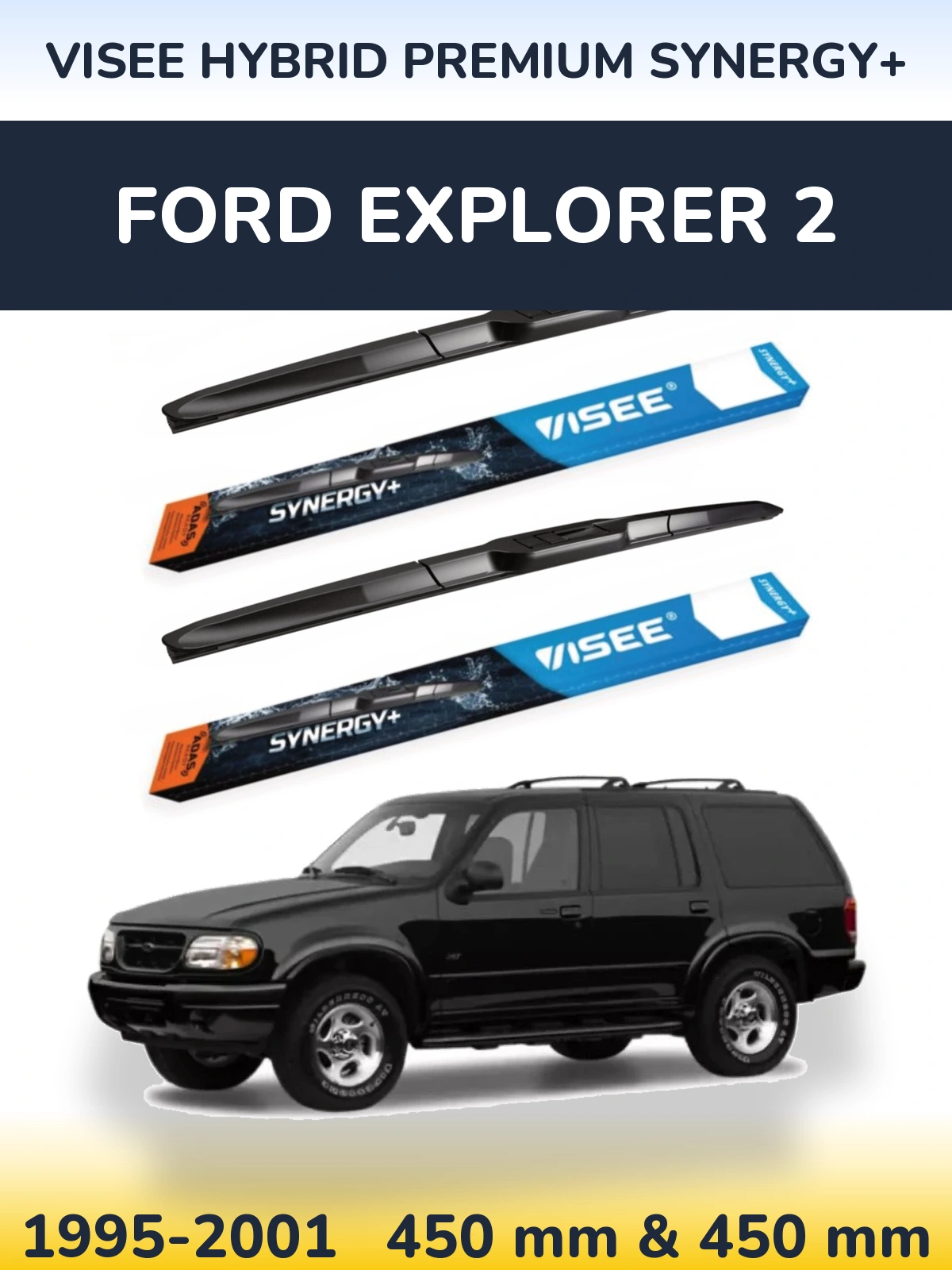 Komplet przednich wycieraczek VISEE HYBRID PREMIUM SYNERGY+ 450 & 450 mm do Ford Explorer 2 1995-2001