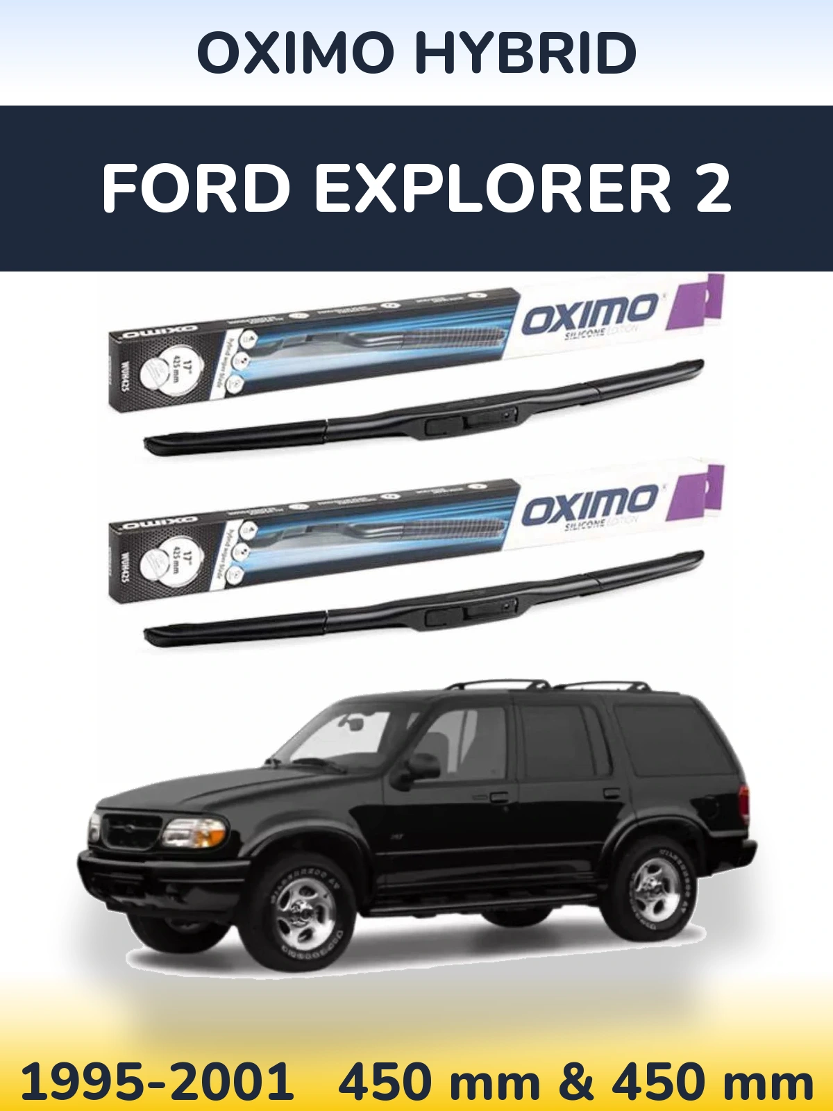 Комплект передніх щіток Oximo Hybrid 450 & 450 мм для Ford Explorer 2 1995-2001