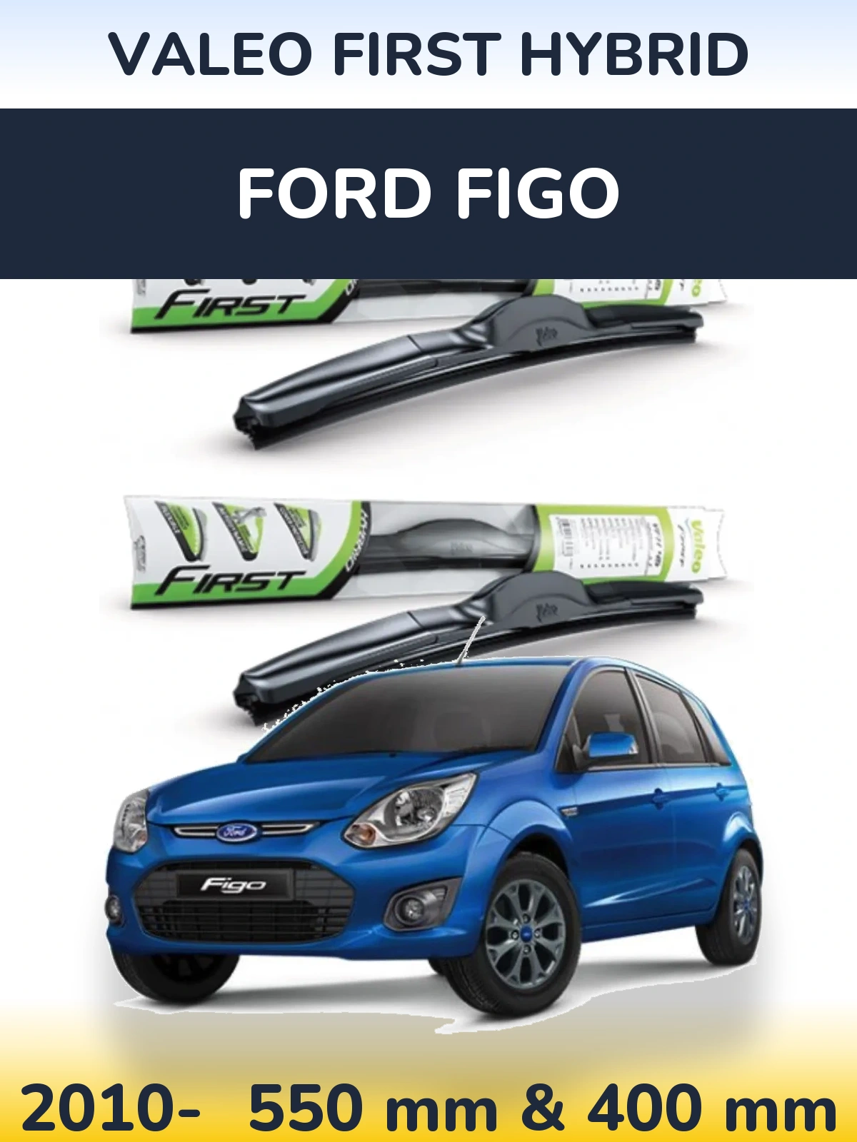 Комплект передніх щіток Valeo First Hybrid 550 & 400 мм для Ford Figo 2010-2026