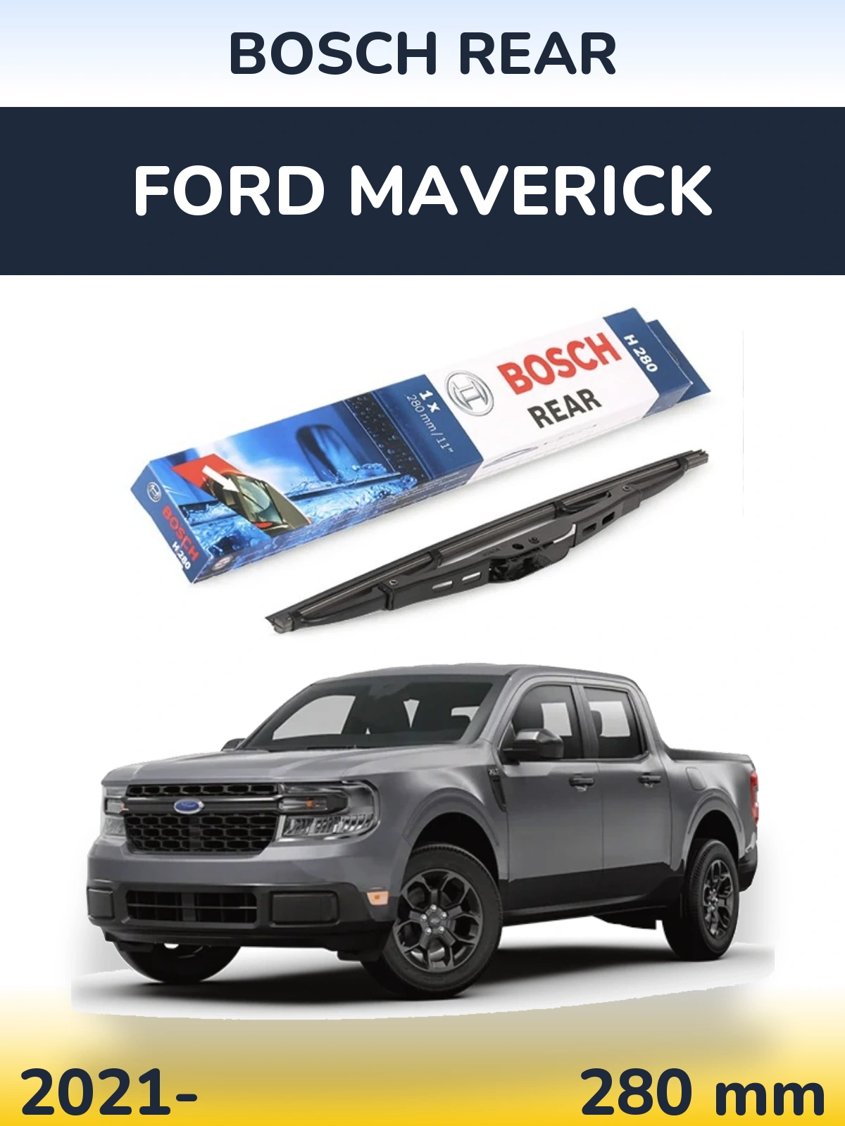 Tylna wycieraczka BOSCH Rear 280 mm do Ford Maverick 2021-2026