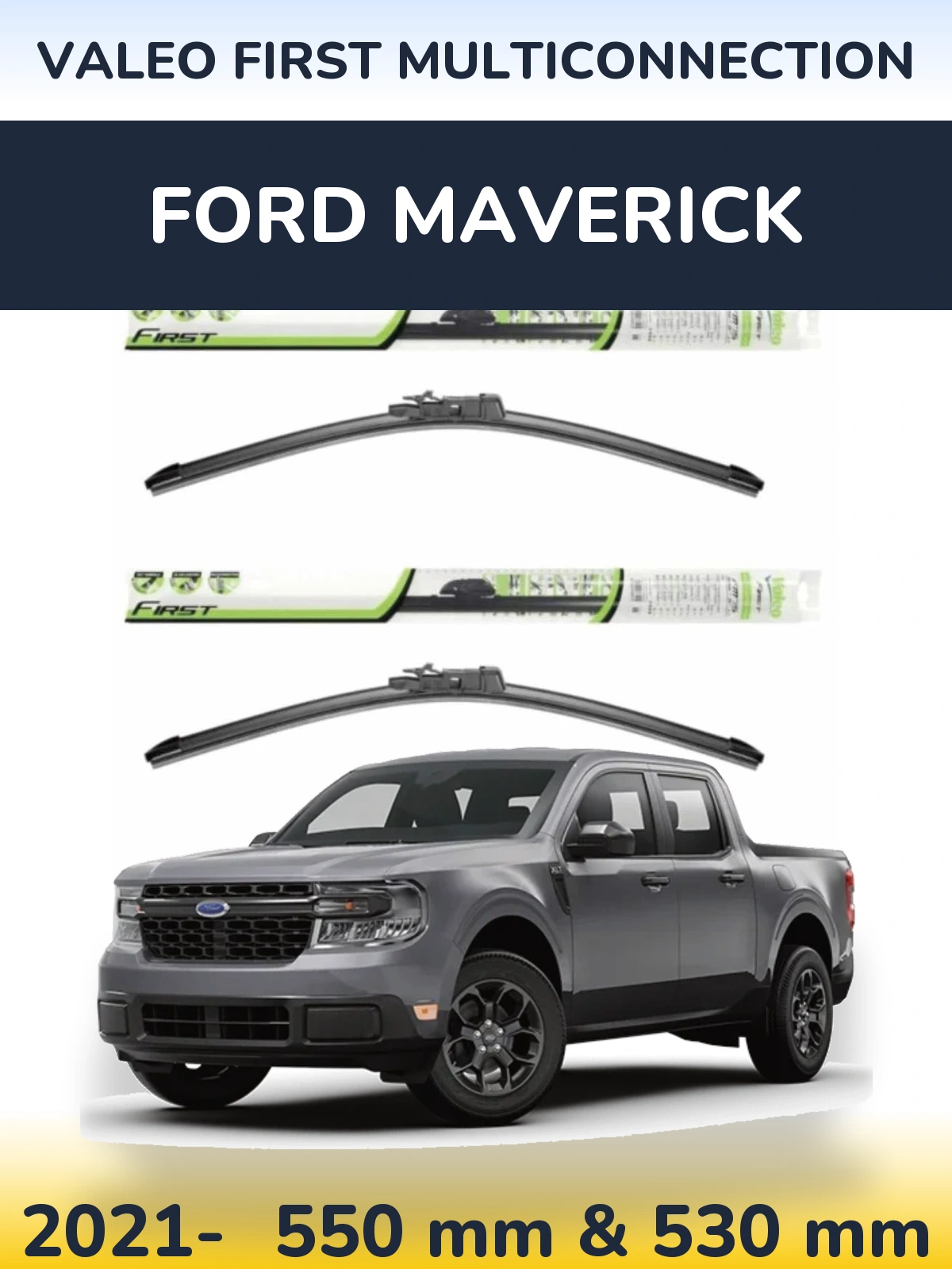 Комплект передних дворников Valeo First MultiConnection 550 & 530 мм для Ford Maverick 2021-2026