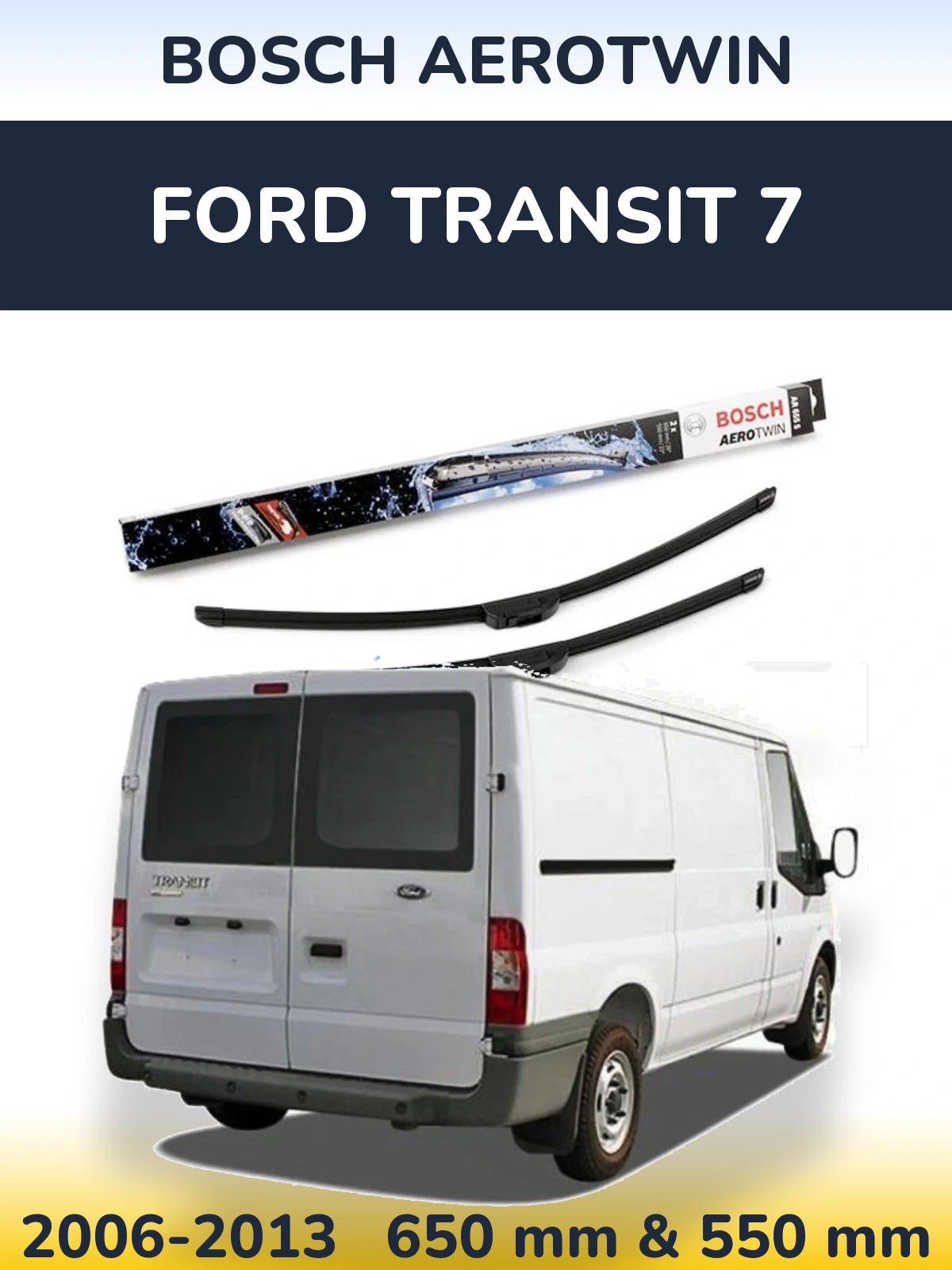 Komplet przednich wycieraczek BOSCH AeroTwin 650 & 550 mm do Ford Transit 7 2006-2013
