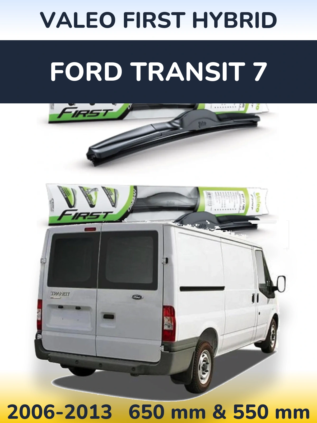Комплект передних дворников Valeo First Hybrid 650 & 550 мм для Ford Transit 7 2006-2013