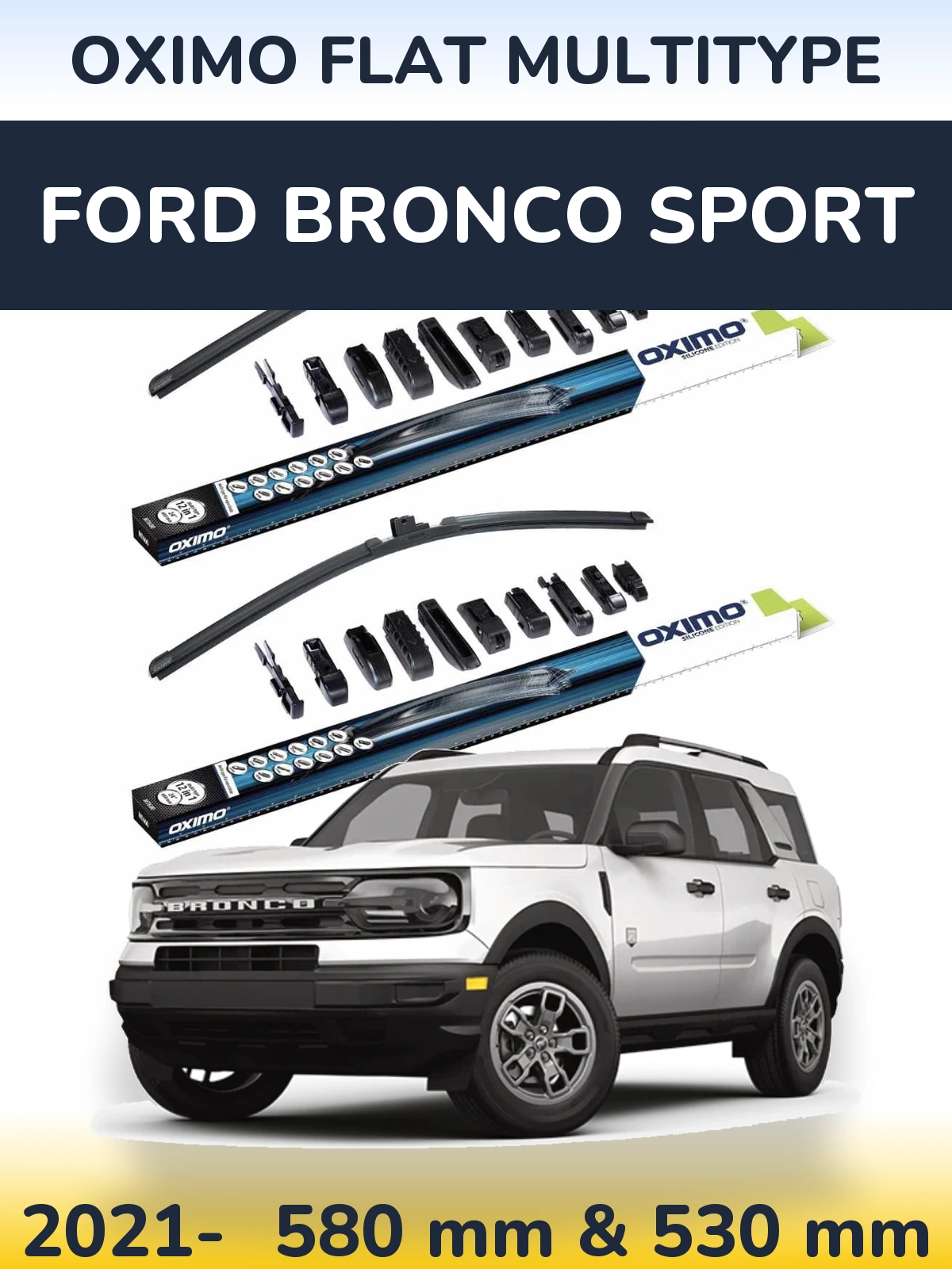 Front wiper blade set Oximo Flat MultiTypee 580 & 530 mm for Ford Bronco Sport 2021-2026