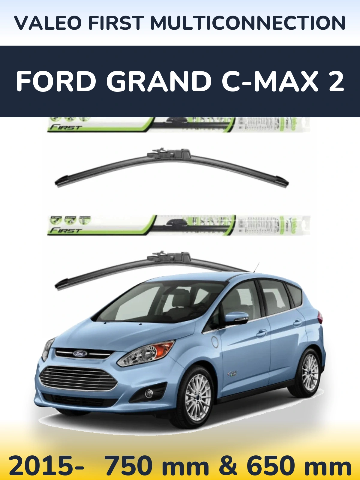 Комплект передних дворников Valeo First MultiConnection 750 & 650 мм для Ford Grand C-MAX 2 2015-2026