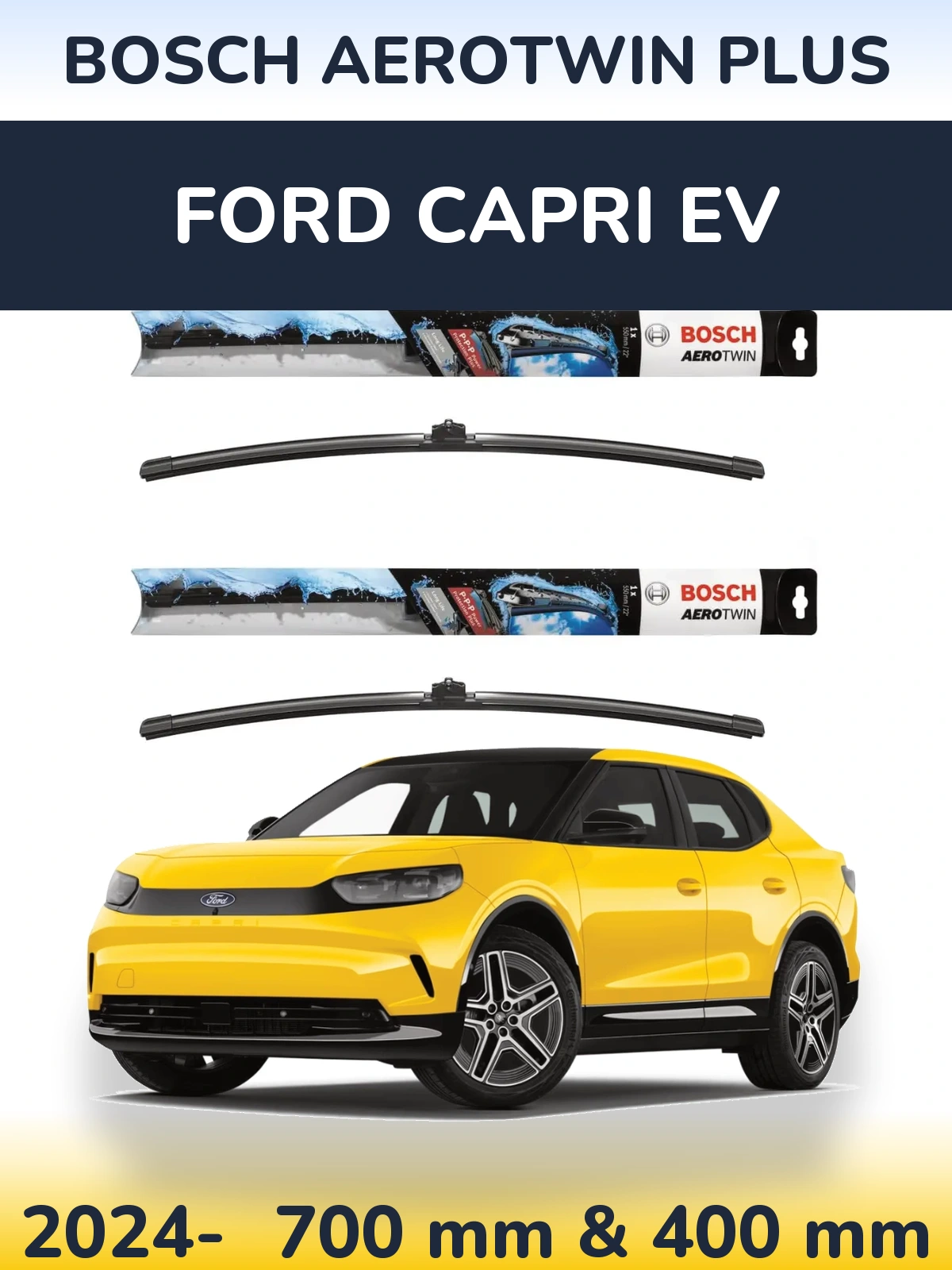 Komplet przednich wycieraczek BOSCH AeroTwin Plus 700 & 400 mm do Ford Capri EV 2024-2026