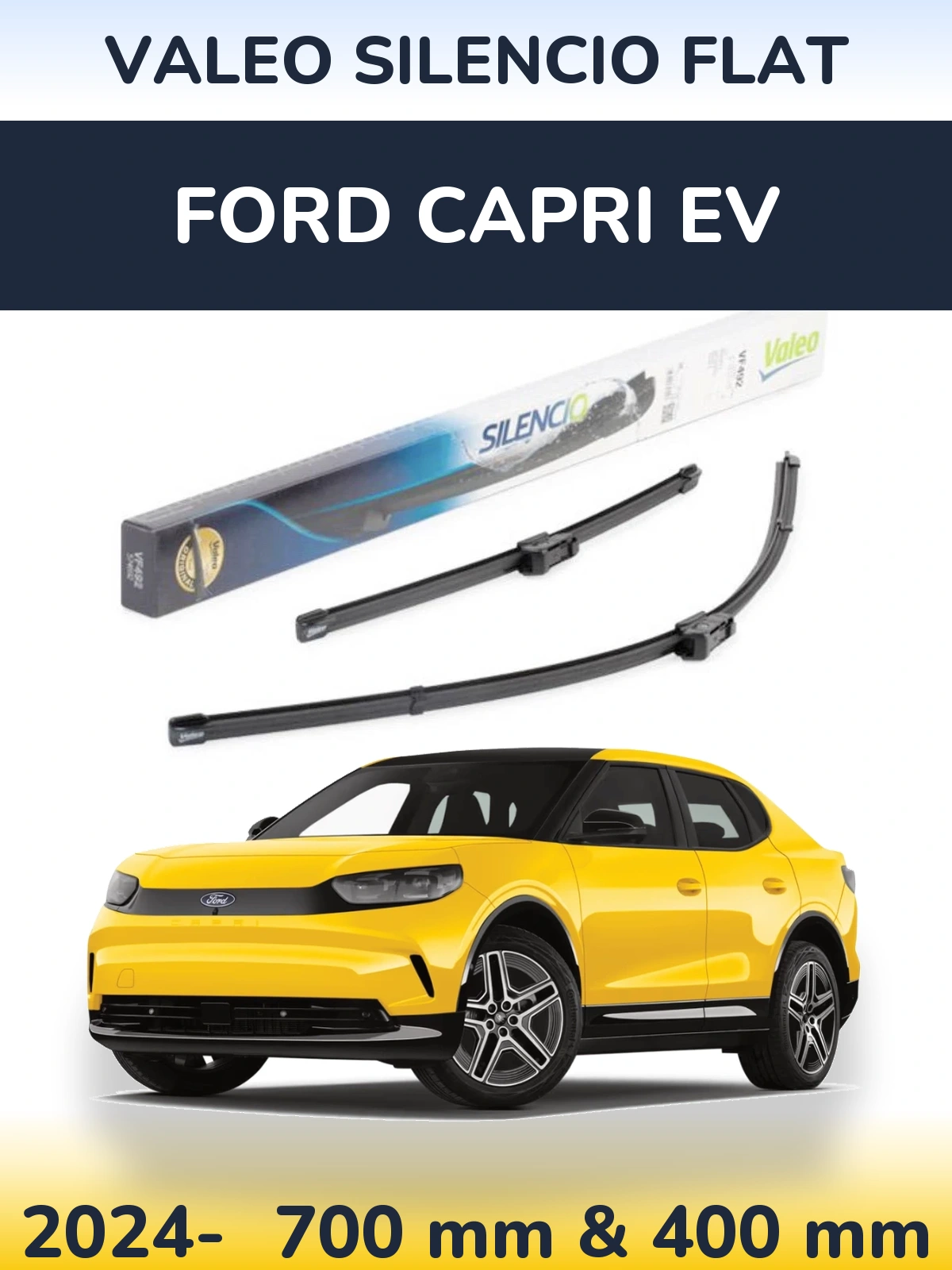 Komplet przednich wycieraczek Valeo Silencio Flat 700 & 400 mm do Ford Capri EV 2024-2026