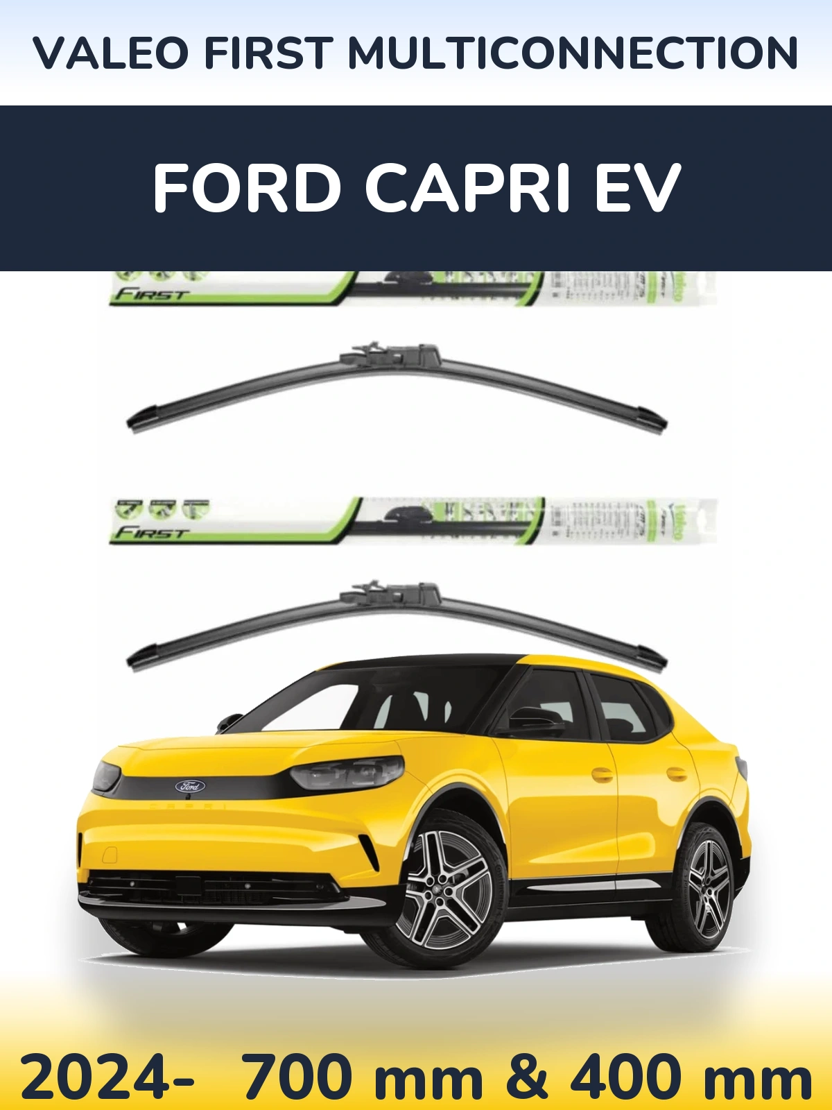 Komplet przednich wycieraczek Valeo First MultiConnection 700 & 400 mm do Ford Capri EV 2024-2026