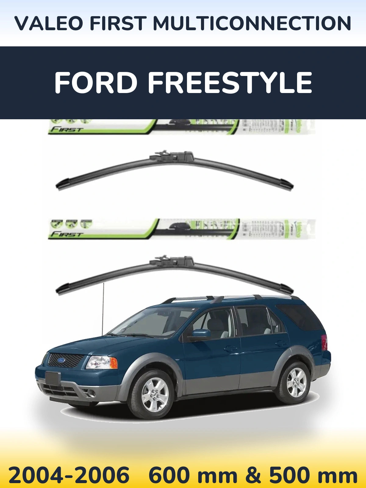 Комплект передніх щіток Valeo First MultiConnection 600 & 500 мм для Ford Freestyle 2004-2006