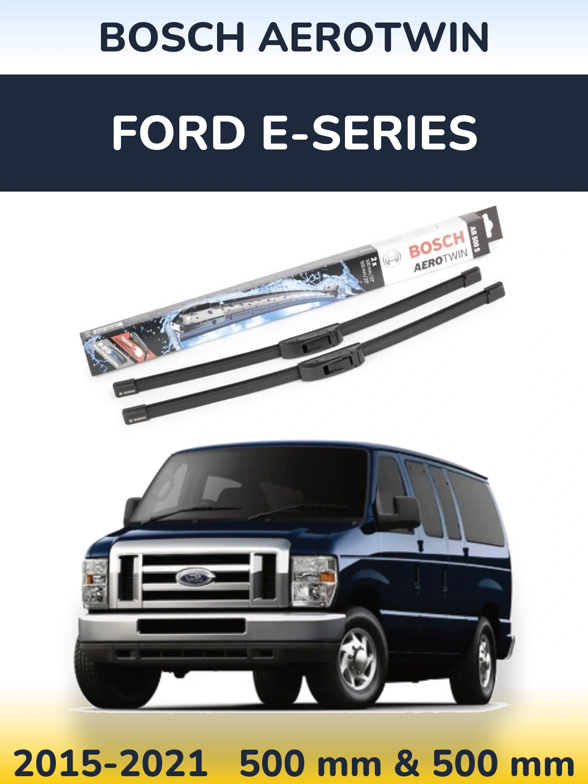 Комплект передних дворников BOSCH AeroTwin 500 & 500 мм для Ford E-series 2015-2021