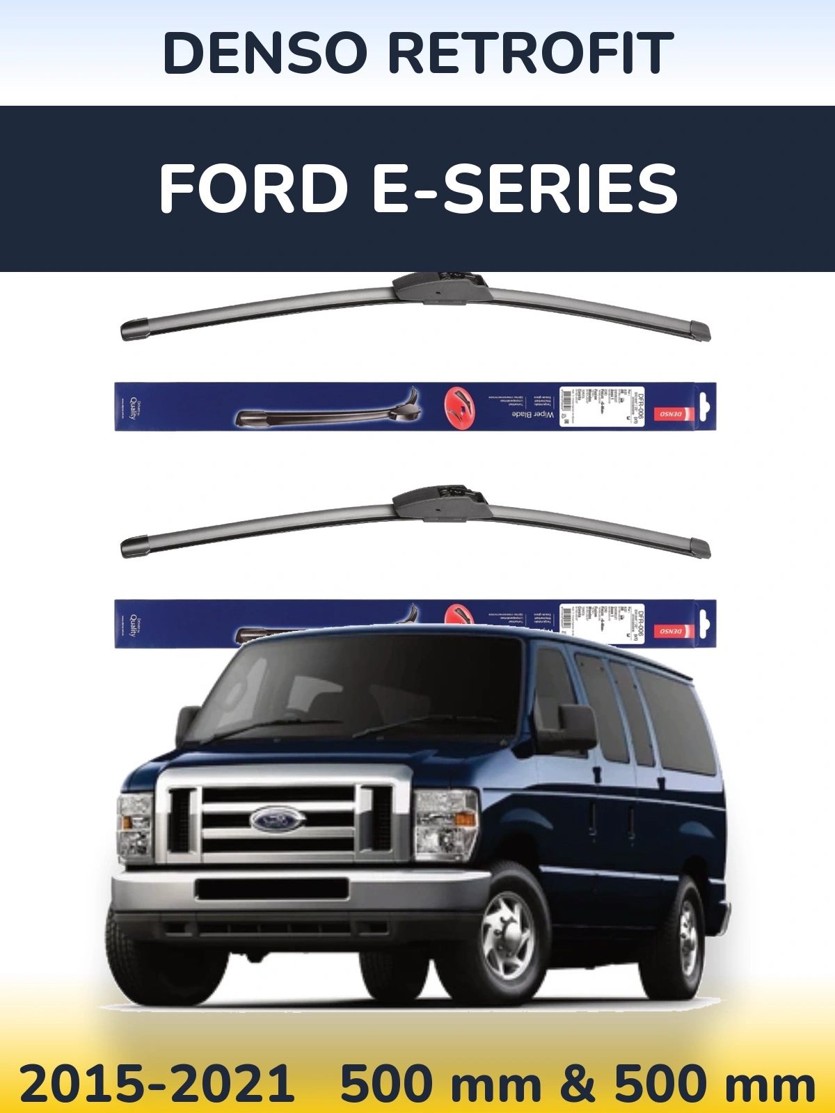 Komplet przednich wycieraczek Denso Retrofit 500 & 500 mm do Ford E-series 2015-2021
