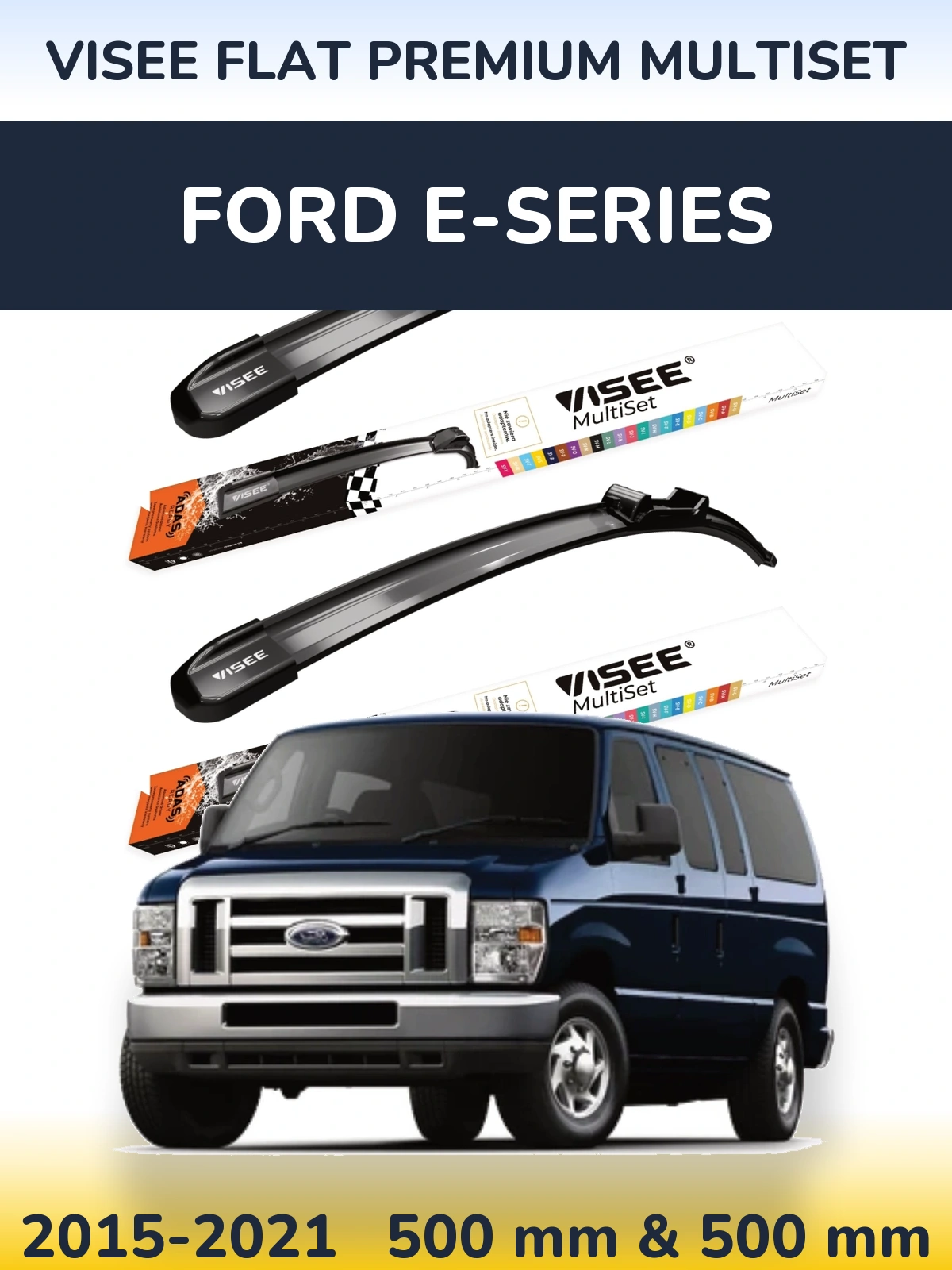 Front wiper blade set VISEE FLAT PREMIUM MultiSet 500 & 500 mm for Ford E-series 2015-2021