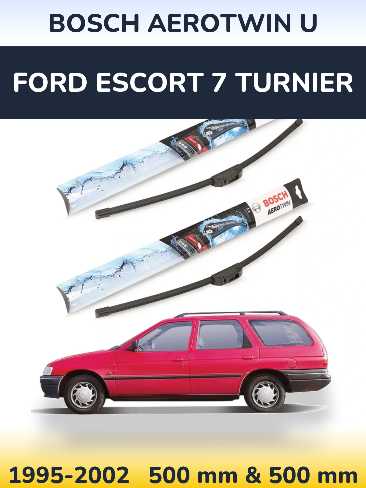 Komplet przednich wycieraczek BOSCH AeroTwin U 500 & 500 mm do Ford Escort 7 Turnier 1995-2002