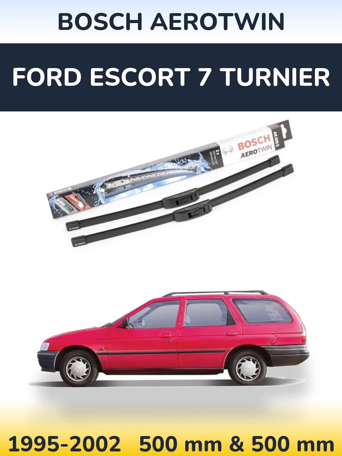Front wiper blade set BOSCH AeroTwin 500 & 500 mm for Ford Escort 7 Turnier 1995-2002