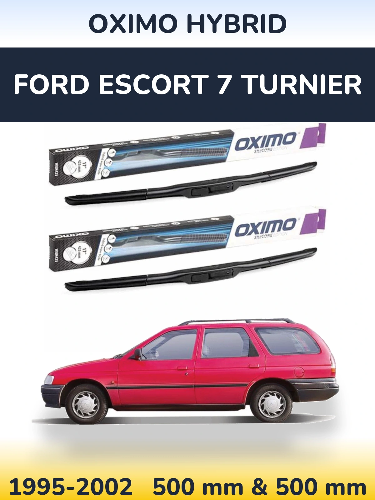 Komplet przednich wycieraczek Oximo Hybrid 500 & 500 mm do Ford Escort 7 Turnier 1995-2002