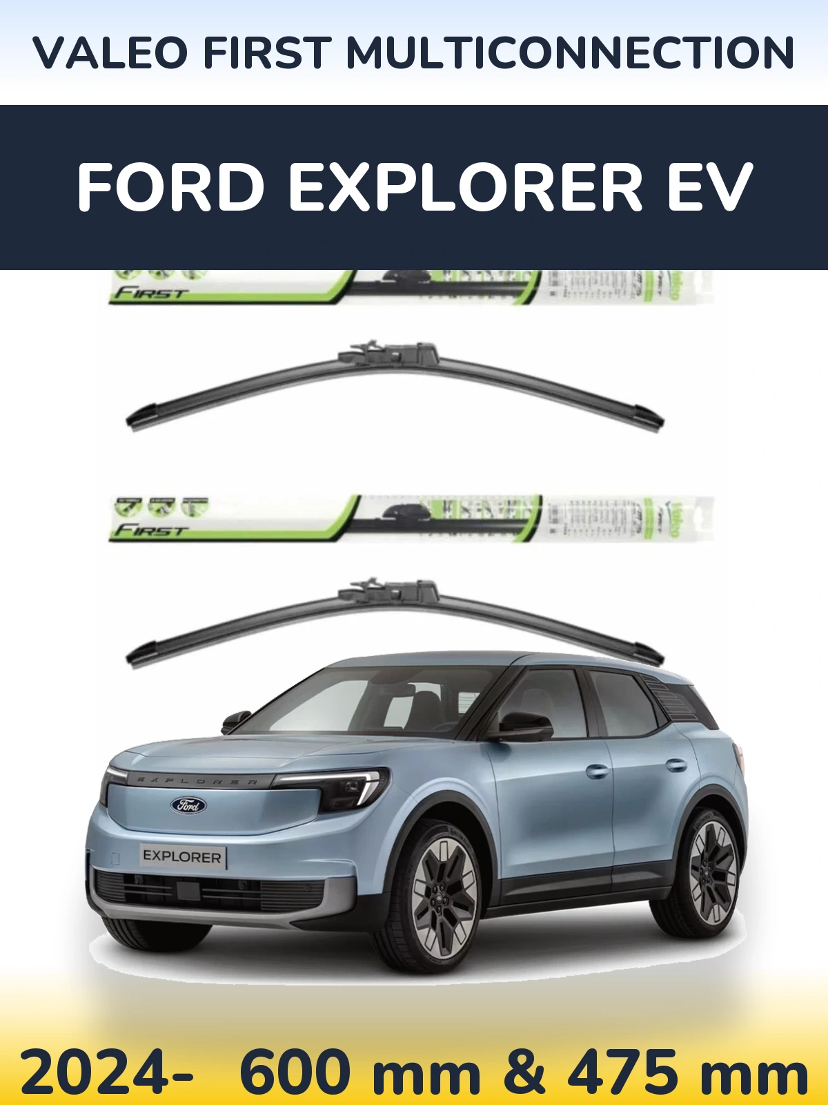 Комплект передних дворников Valeo First MultiConnection 600 & 475 мм для Ford Explorer EV 2024-2026