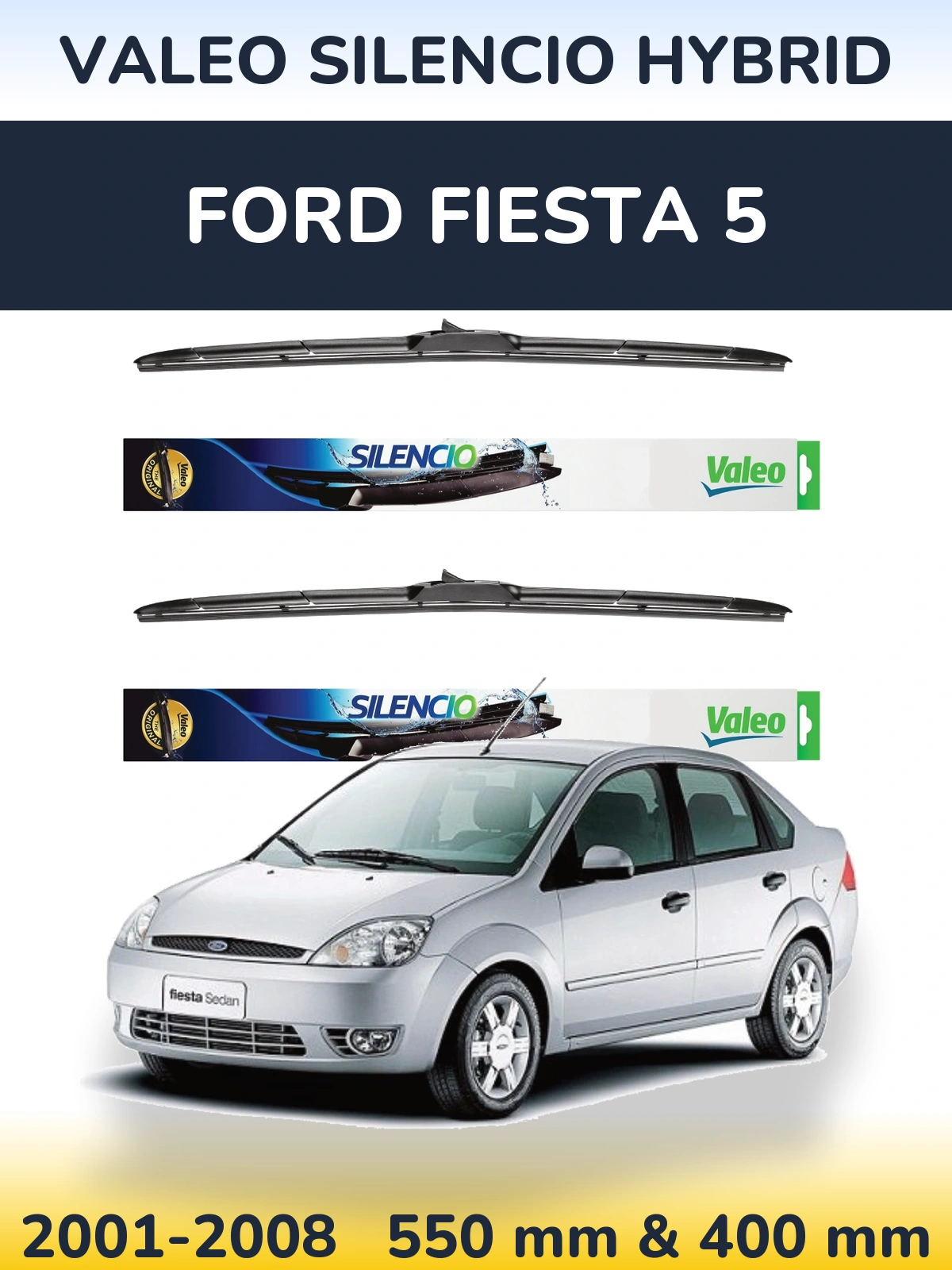Komplet przednich wycieraczek Valeo Silencio Hybrid 550 & 400 mm do Ford Fiesta 5 2001-2008