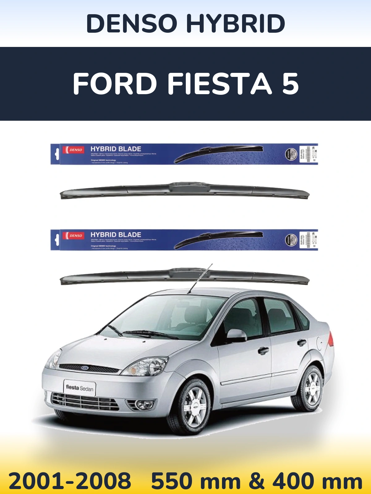 Komplet przednich wycieraczek Denso Hybrid 550 & 400 mm do Ford Fiesta 5 2001-2008
