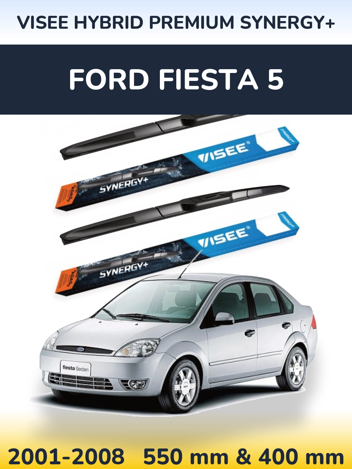 Komplet przednich wycieraczek VISEE HYBRID PREMIUM SYNERGY+ 550 & 400 mm do Ford Fiesta 5 2001-2008